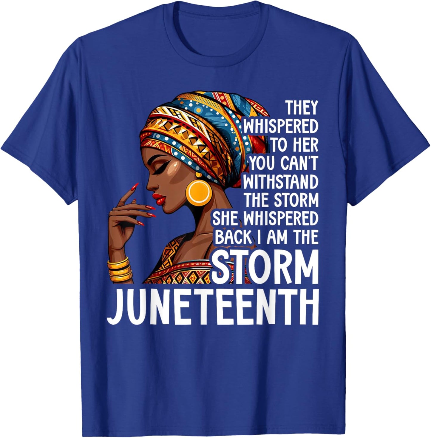 I am The Storm Black Women Juneteenth Black History Month T-Shirt - T-Shirt | Royal