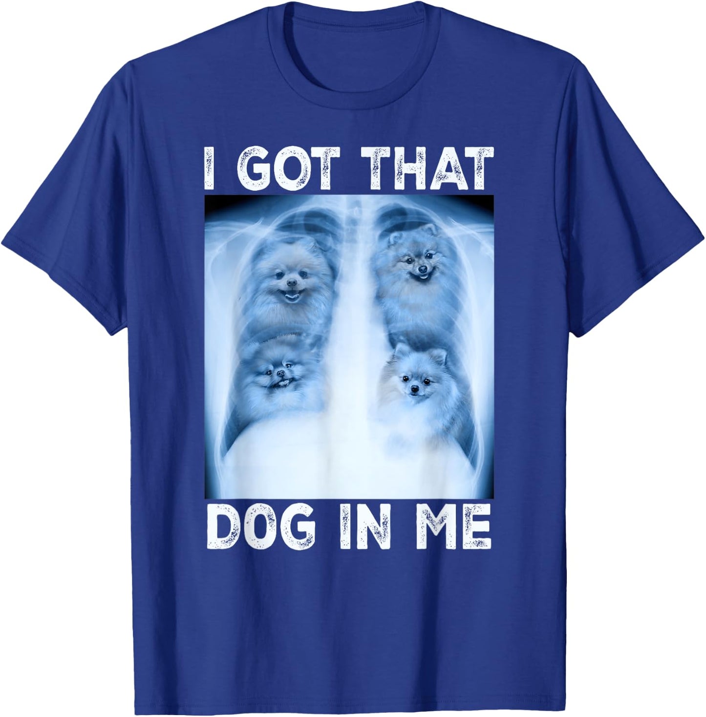 I Got that Dog in Me Dog Xray Meme Funny Dog Pomeranian Women Kids T-Shirt - T-Shirt | Royal