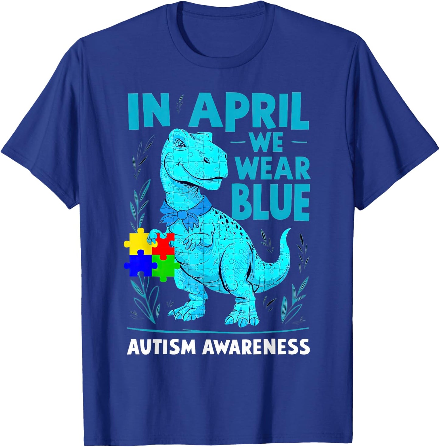 In April We Wear Blue Autism Awareness Month Dinosaur T-Rex T-Shirt - T-Shirt | Royal