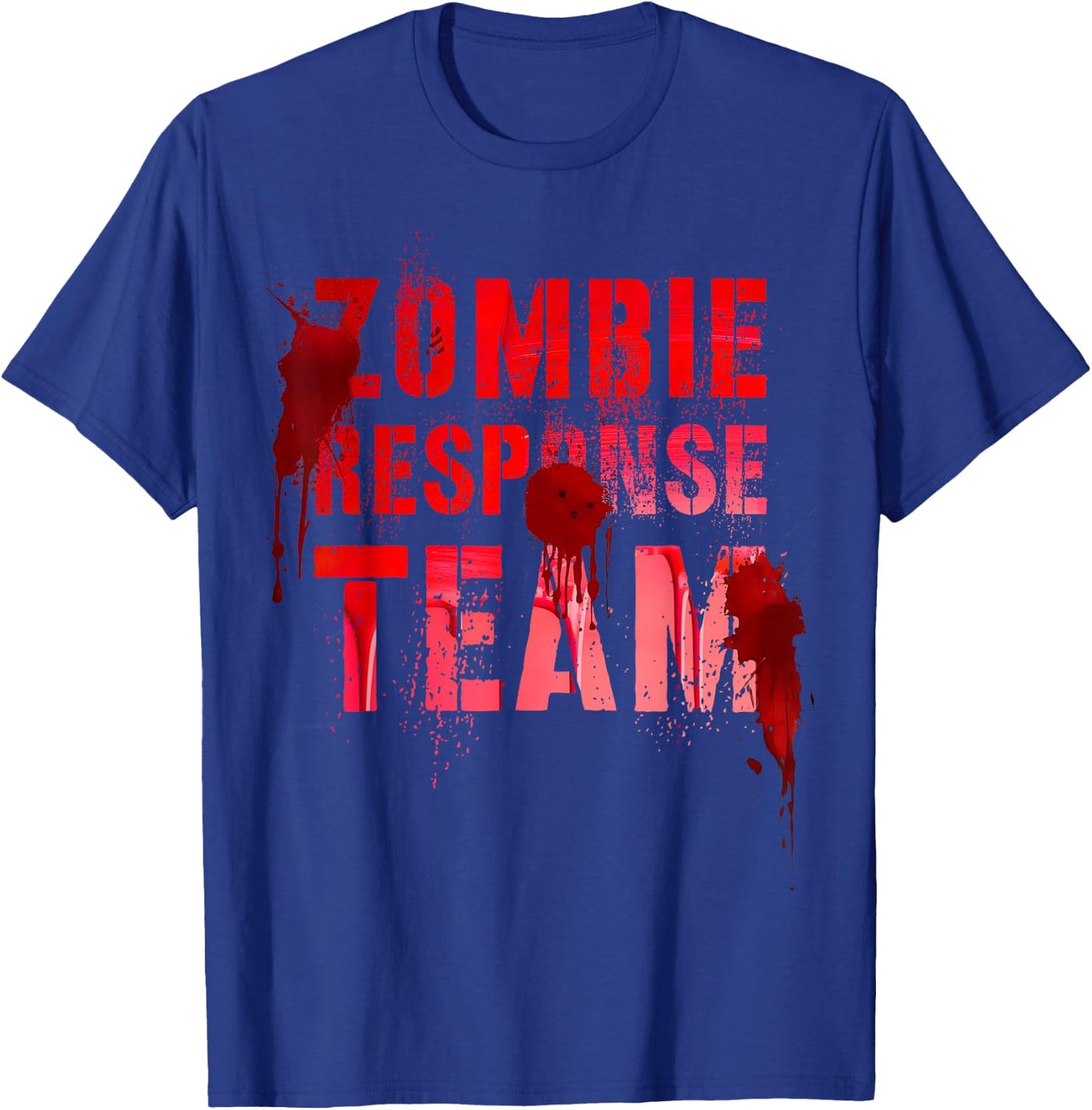 Funny ZOMBIE RESPONSE TEAM Undead Slayer Leader Warrior Bruh T-Shirt - T-Shirt | Royal