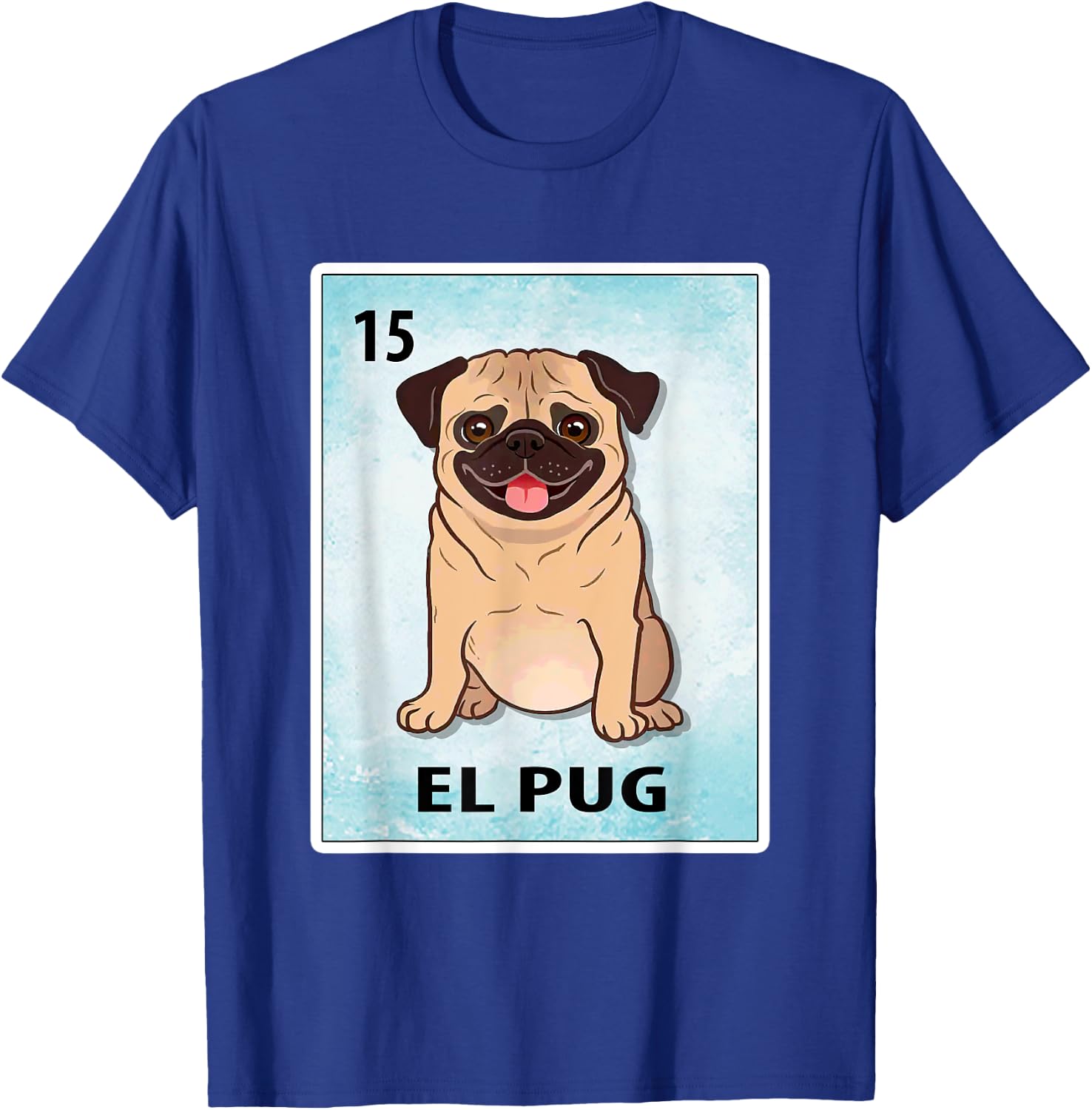 El Pug Mexican Pug Cards T-Shirt - T-Shirt | Royal