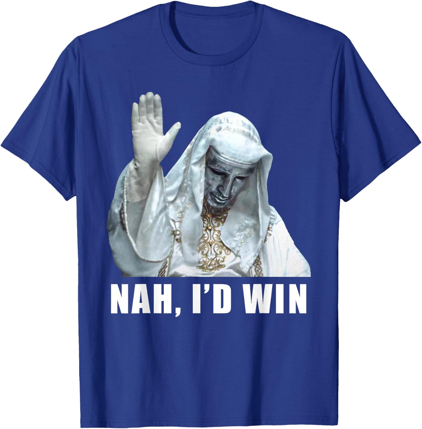 Nah, I'd Win Funny King Baldwin Meme T-Shirt - T-Shirt | Royal