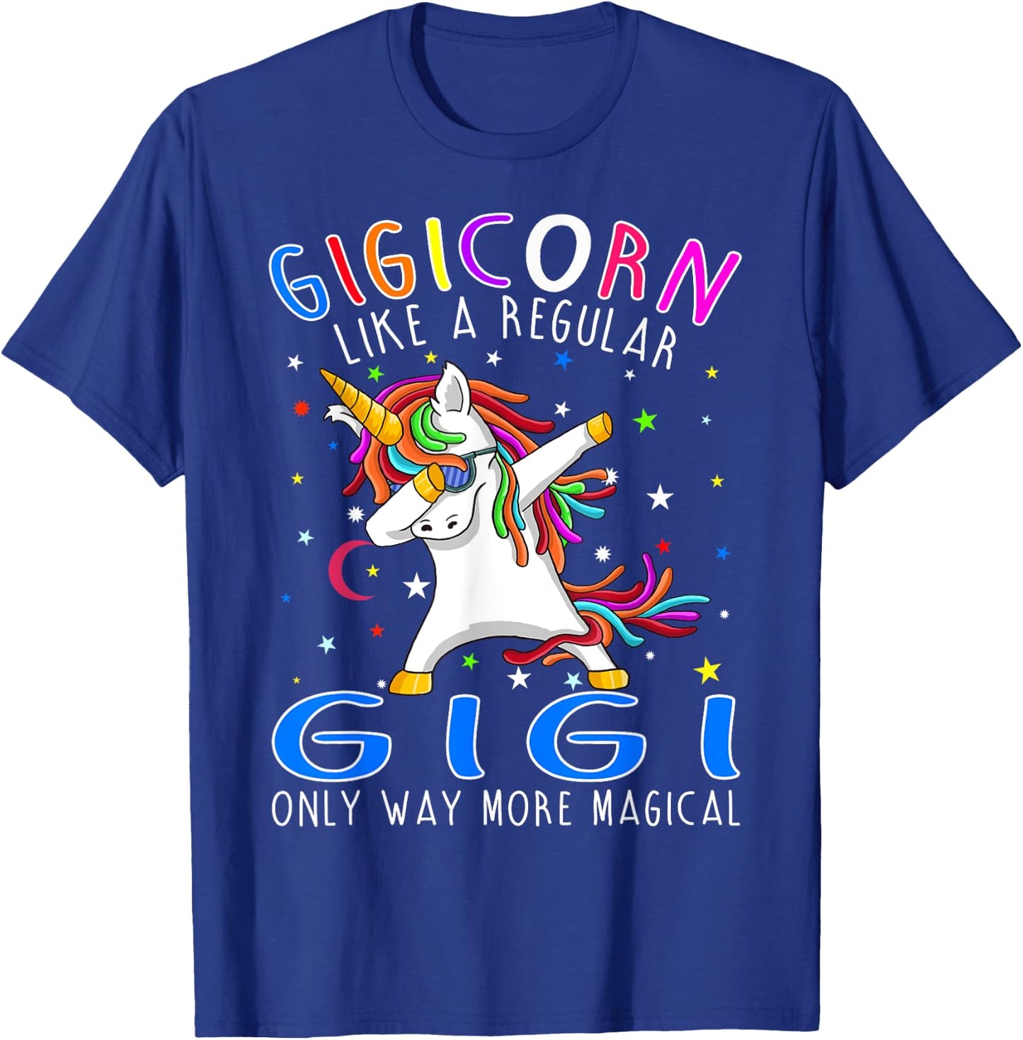 gigicorn Like A Regular Gigi Only Way More Magical T-Shirt - T-Shirt | Royal