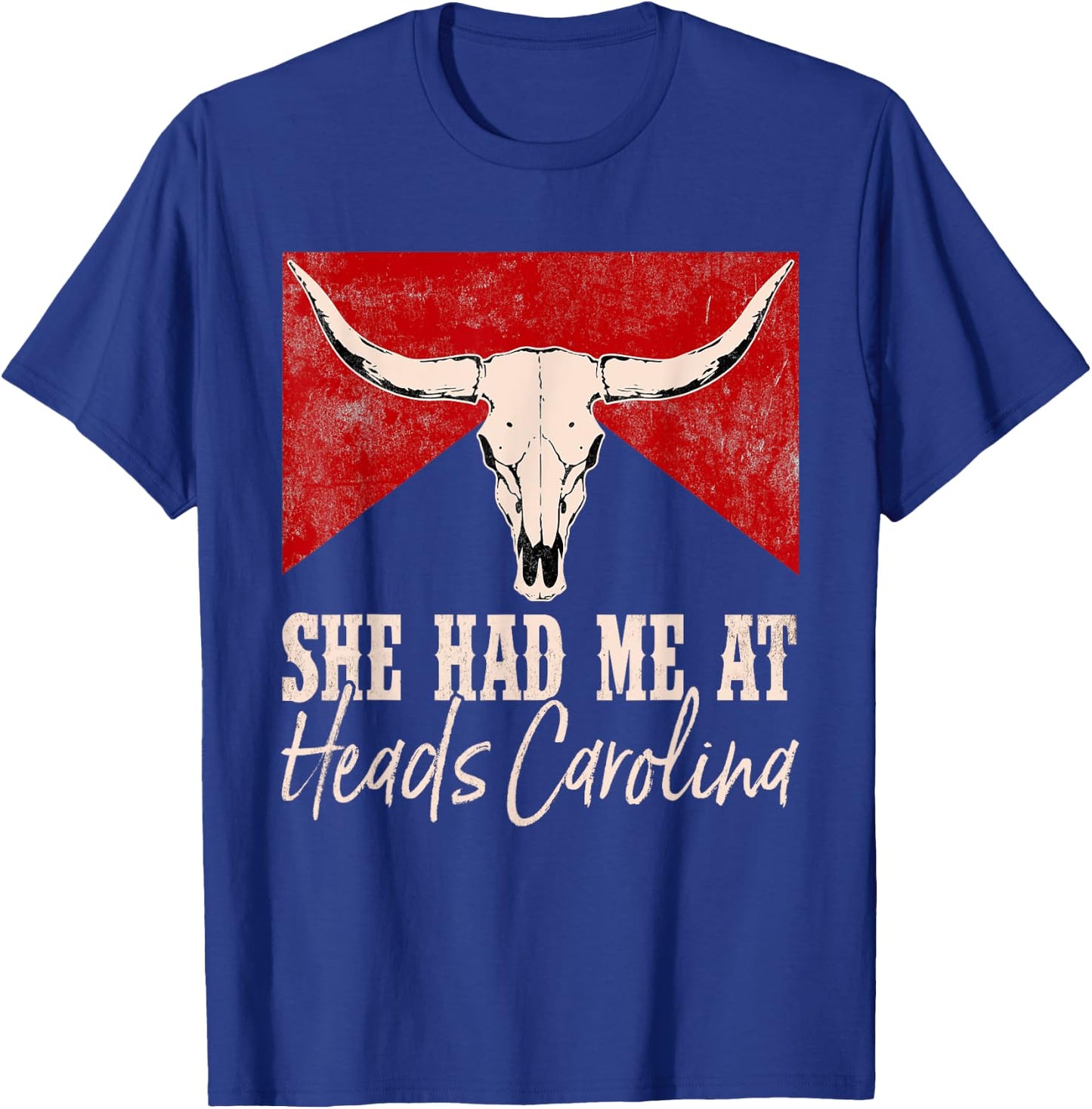 She Had Me At Heads Carolina Western Funny Costume T-Shirt - T-Shirt | Royal