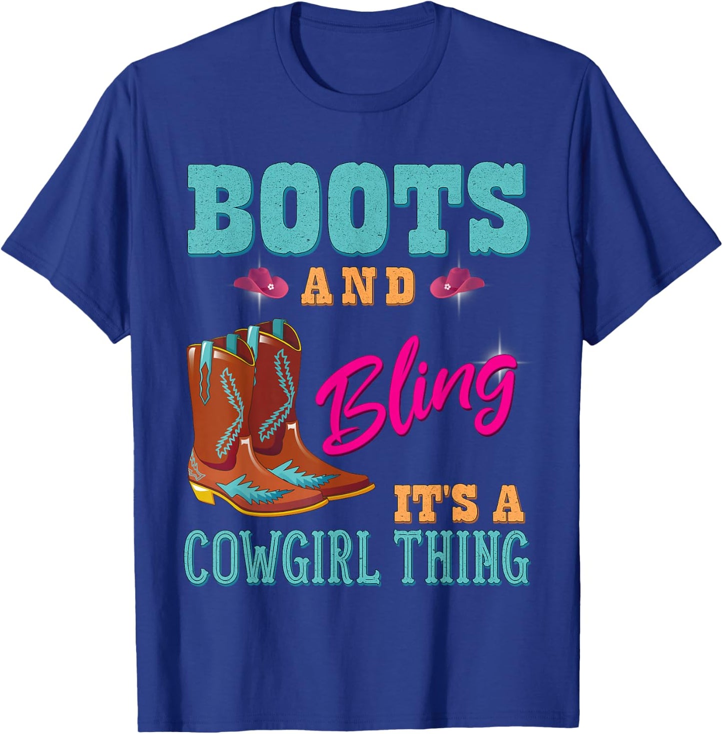 Girls Boots & Bling its a Cowgirl Thing Cute Cowgirl T-Shirt - T-Shirt | Royal
