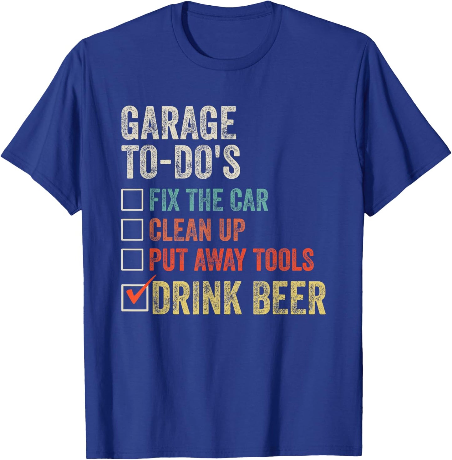 I'll Be in the Garage To Do List Drink Beer Mechanic Vintage T-Shirt - T-Shirt | Royal