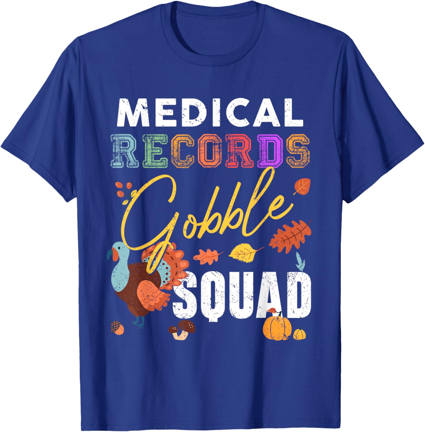 Medical Records Gobble Squad Thanksgiving Matching T-Shirt - T-Shirt | Royal