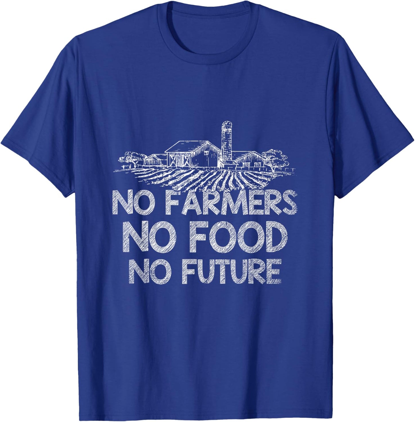 Farmer Country Farm Animal Gift No Farmers No Food No Future Farmer T-Shirt - T-Shirt | Royal