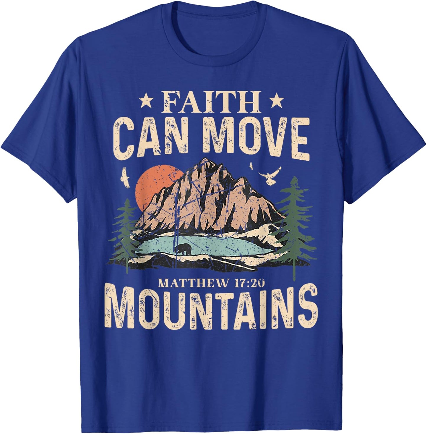Faith Can Move Mountains Religious God Christian Men Women T-Shirt - T-Shirt | Royal