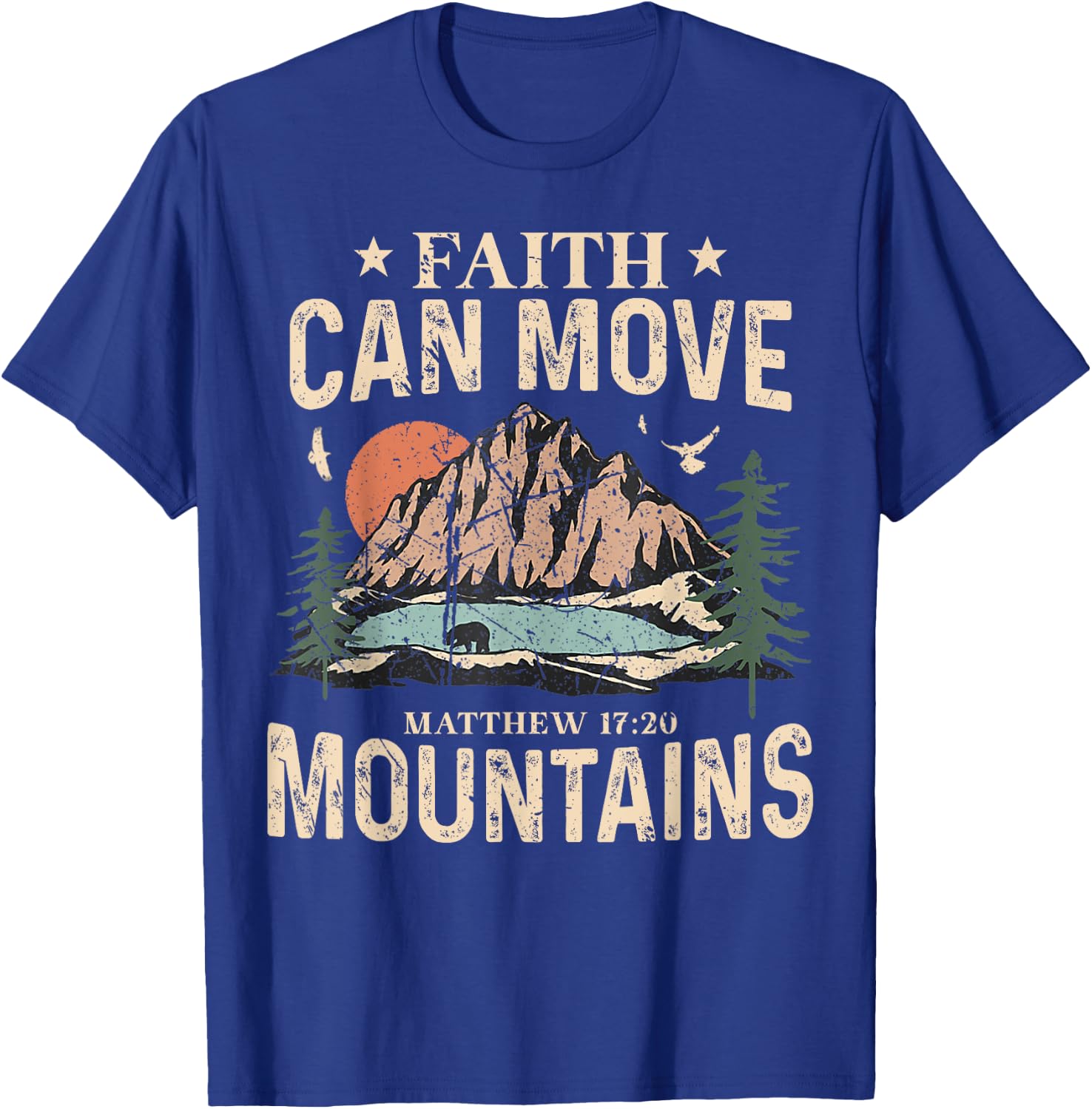 Faith Can Move Mountains Religious God Christian Men Women T-Shirt - T-Shirt | Royal