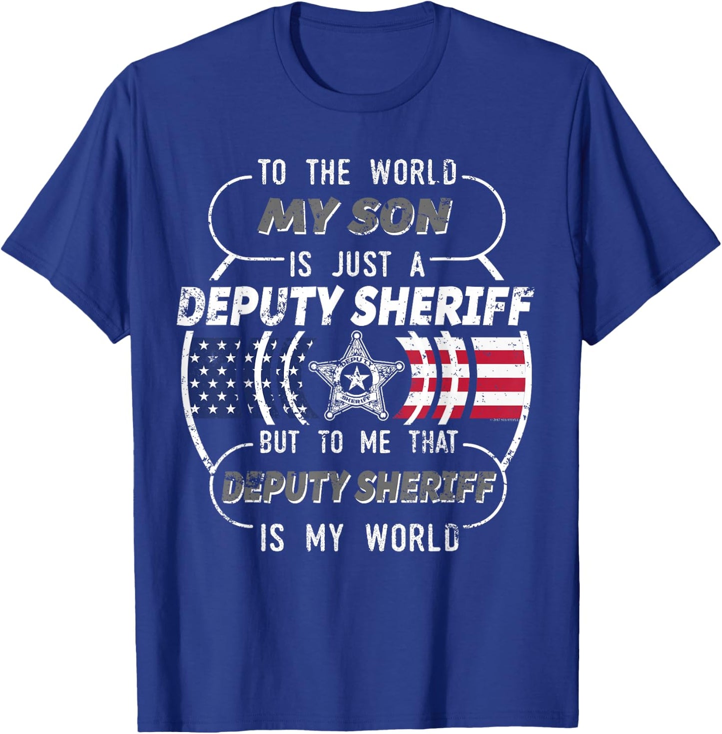 My Son Is Deputy Sheriff Mom Shirt Deputy Sheriff Dad Shirt T-Shirt - T-Shirt | Royal