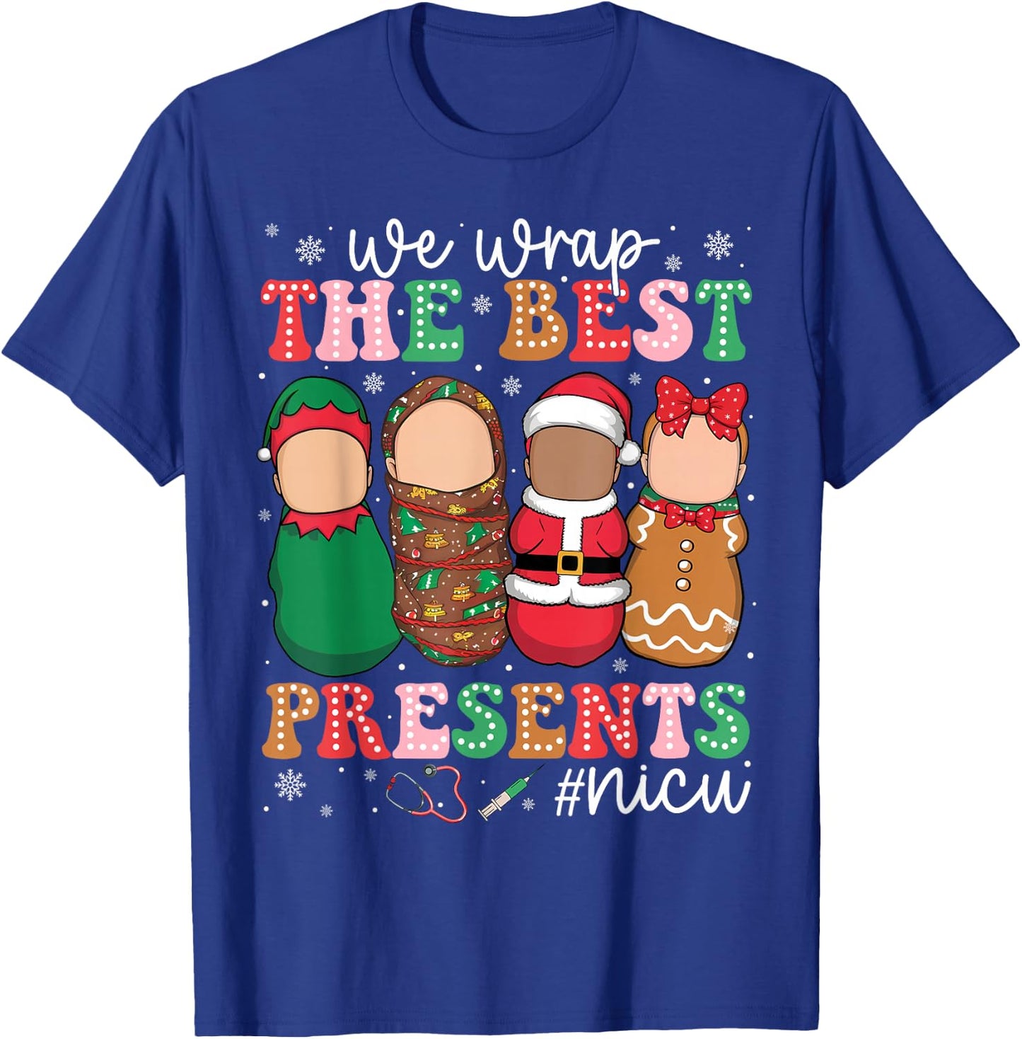 We Wrap The Best Presents NICU Neonatal ICU Nurse Christmas T-Shirt - T-Shirt | Royal