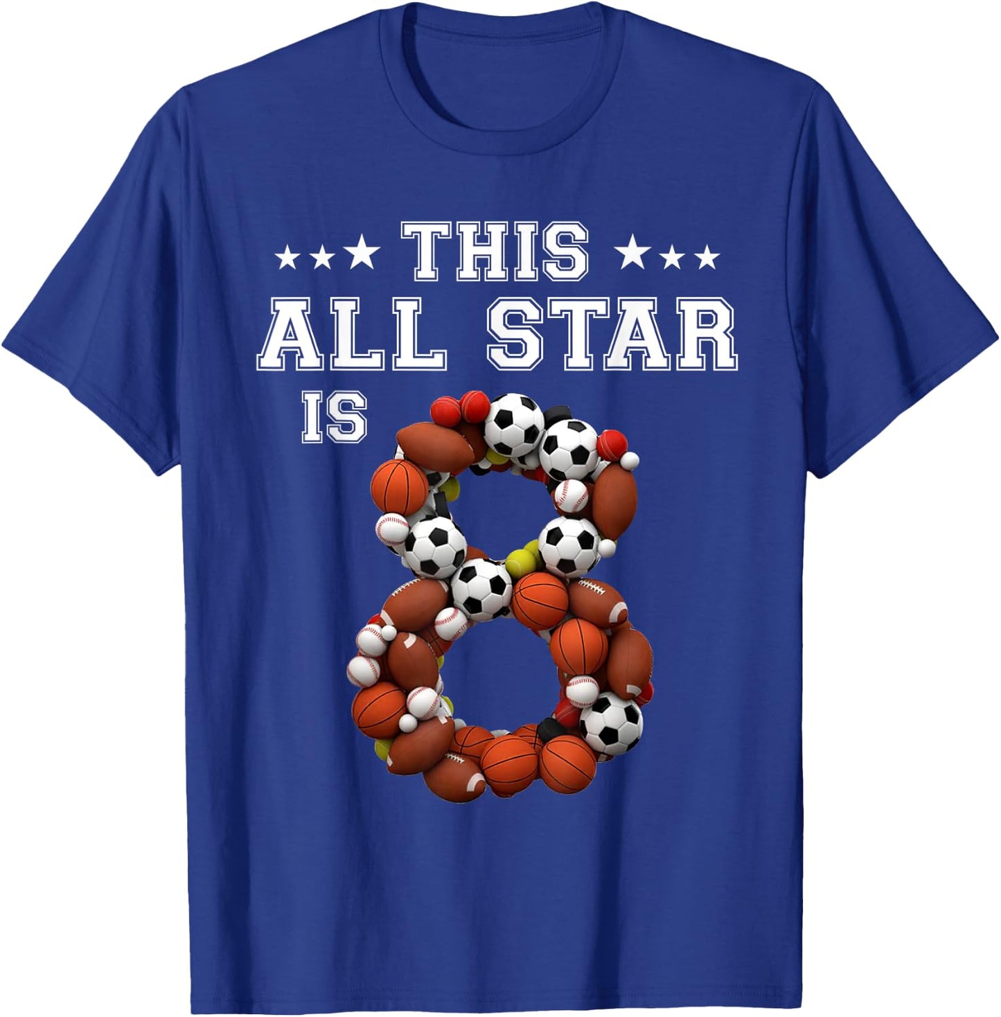This All Star Is 8 Year Old Sports 8th Birthday Shirt Girl T-Shirt - T-Shirt | Royal