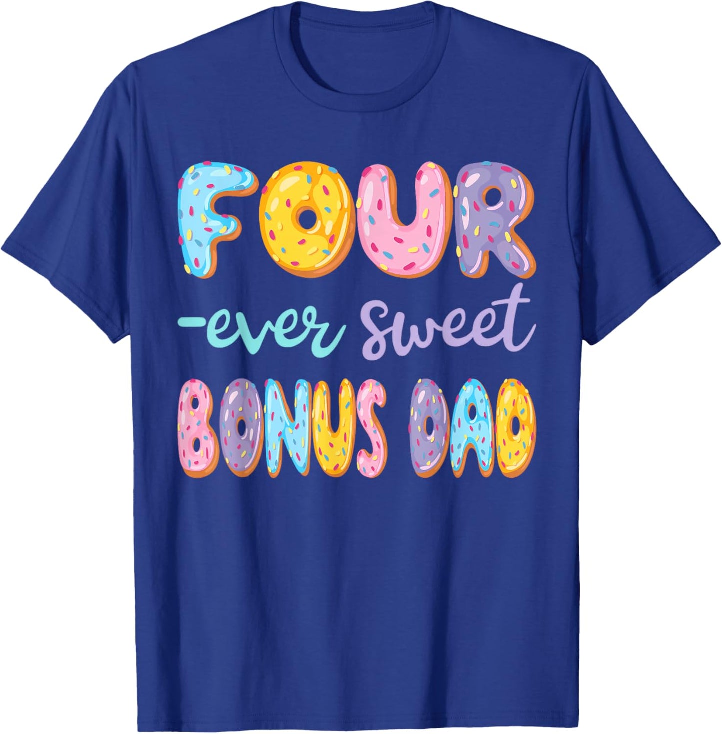 Four Ever Sweet Bonus Dad Donut Lover 4Th Birthday Kids T-Shirt - T-Shirt | Royal