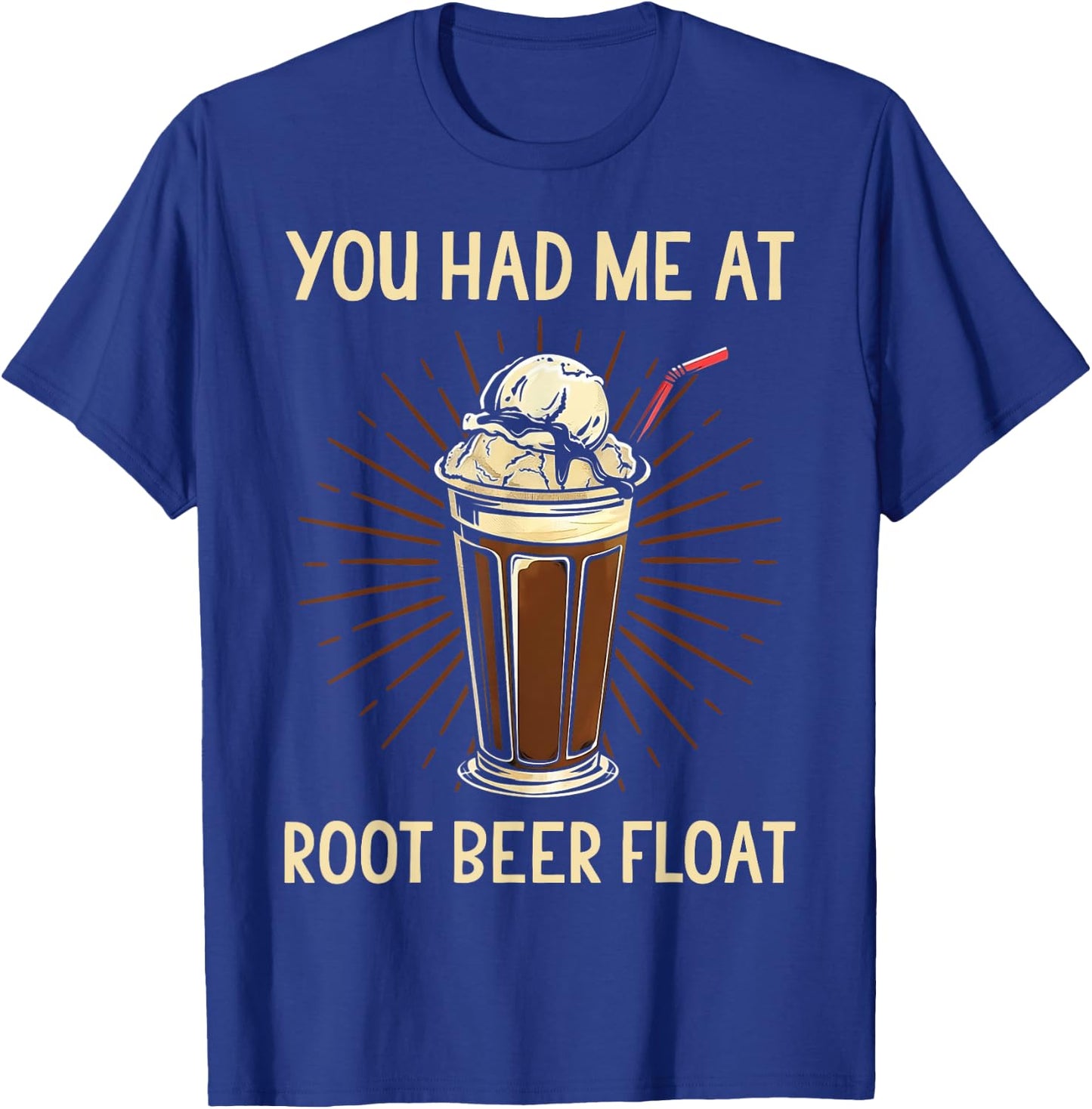 You Had Me At Root Beer Float Shirt Funny Root Beer Float T-Shirt - T-Shirt | Royal
