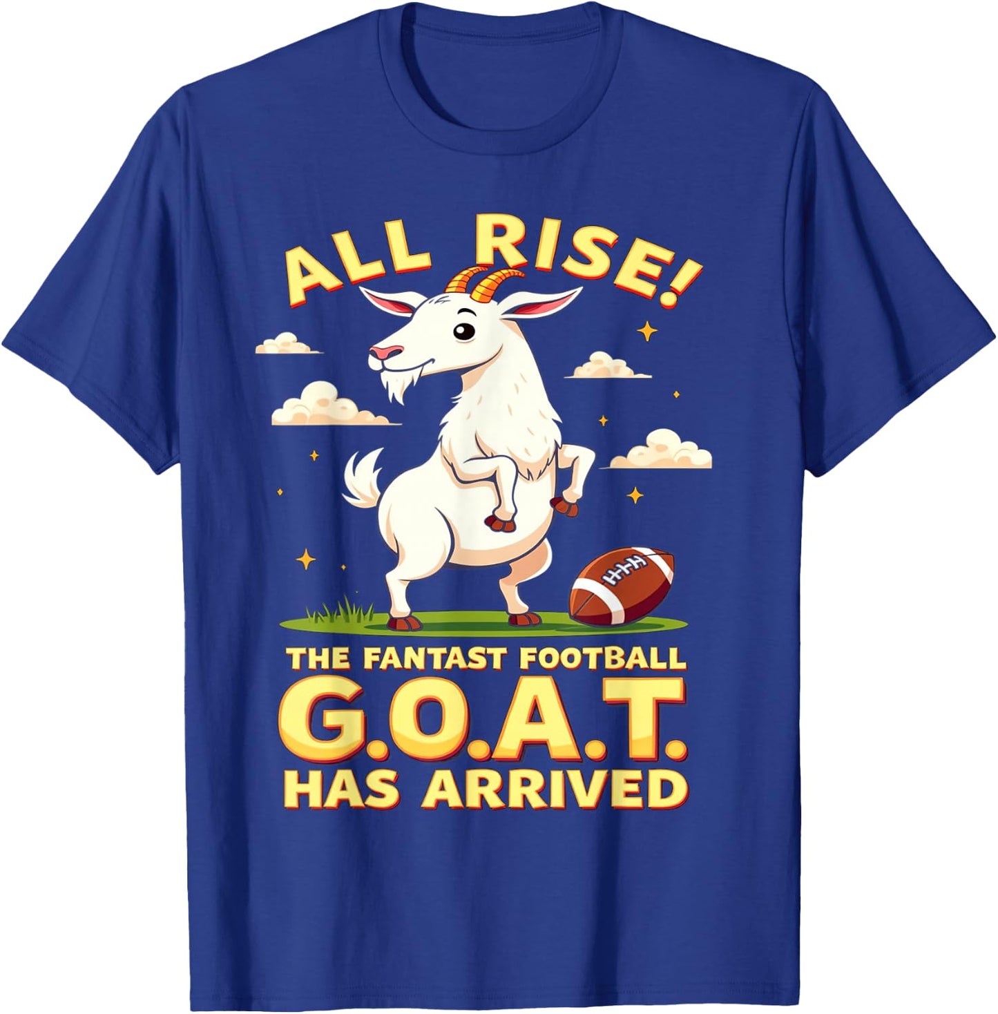 All Rise The Fantasy Football GOAT Has Arrived Men Women T-Shirt - T-Shirt | Royal