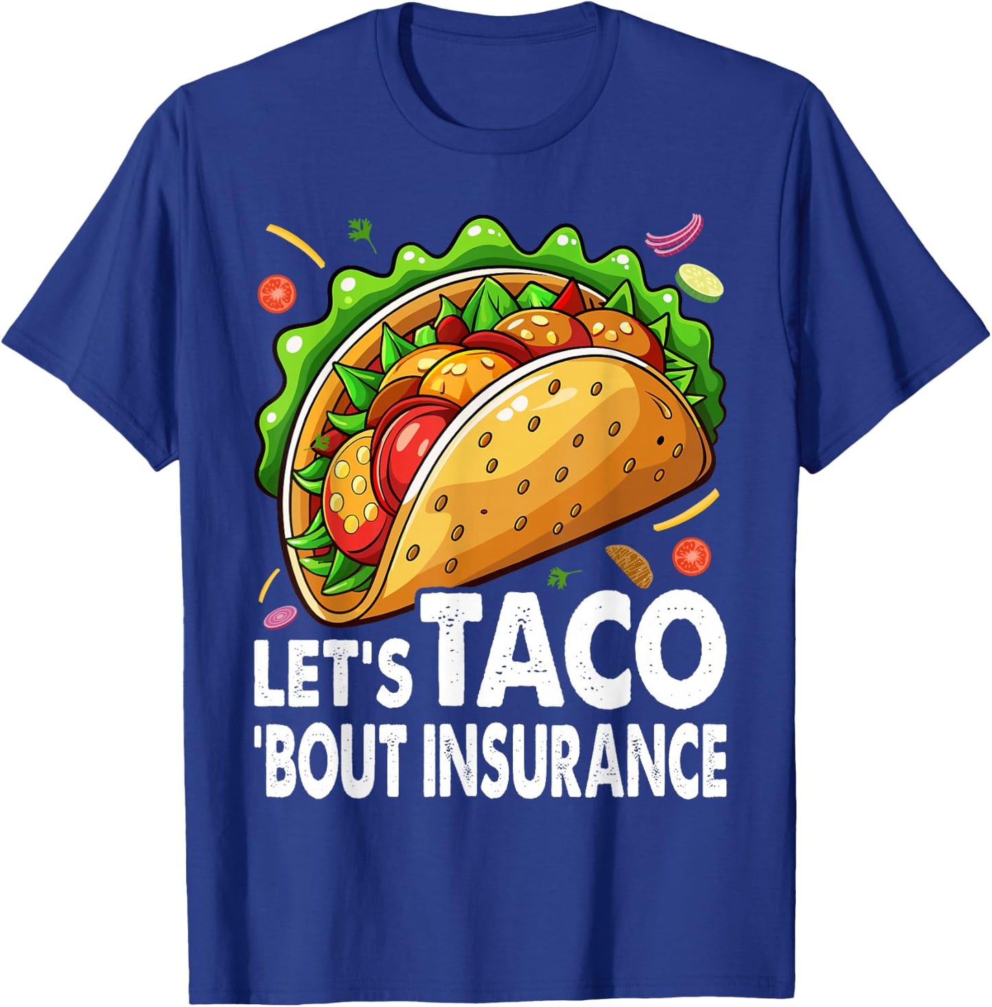 Let's Taco Bout Insurance Fun Insurance Sales Agent T-Shirt - T-Shirt | Royal