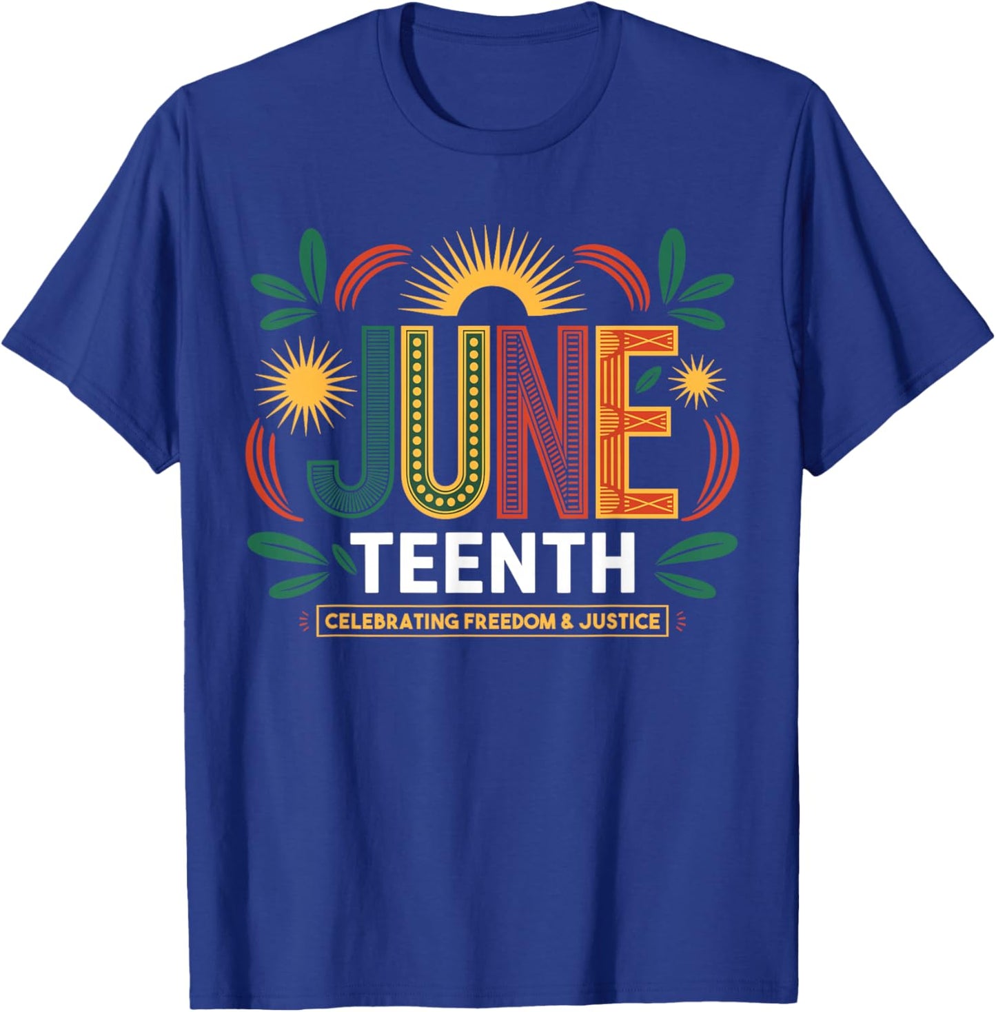 Juneteenth Celebrating Black Freedom & Justice T-Shirt - T-Shirt | Royal