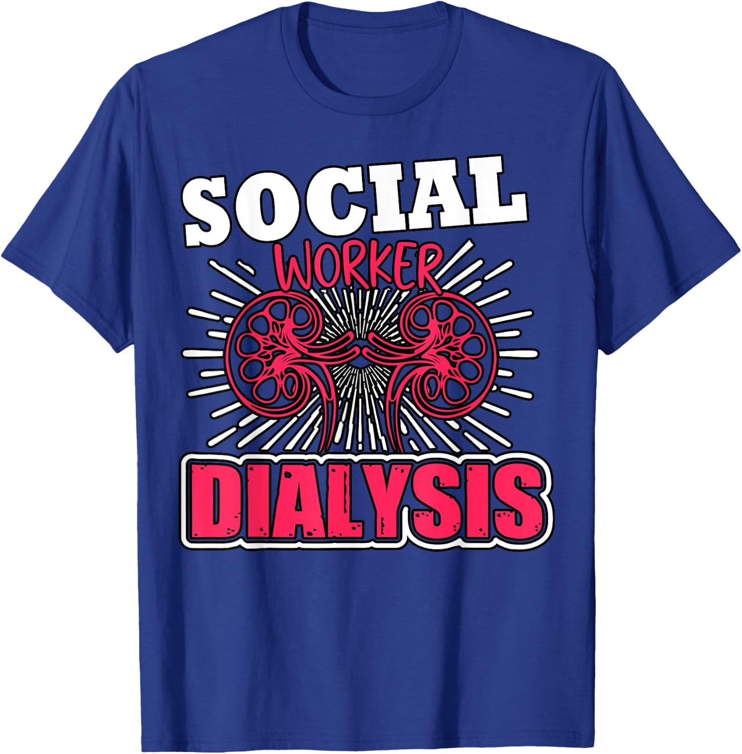 Dialysis Social Worker Kidney Health Advocate Nephrology T-Shirt - T-Shirt | Royal