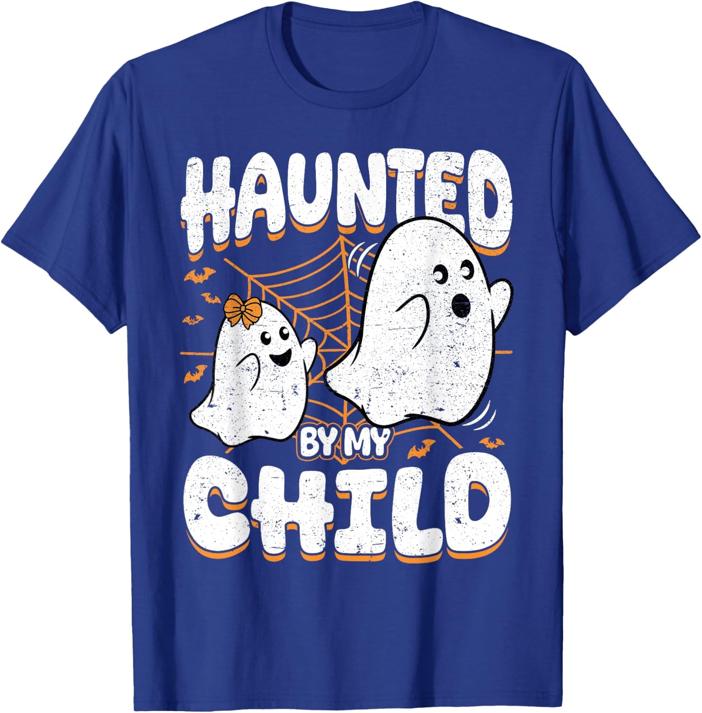 Haunted by My Child Daughter Mom Dad Halloween Ghost T-Shirt - T-Shirt | Royal