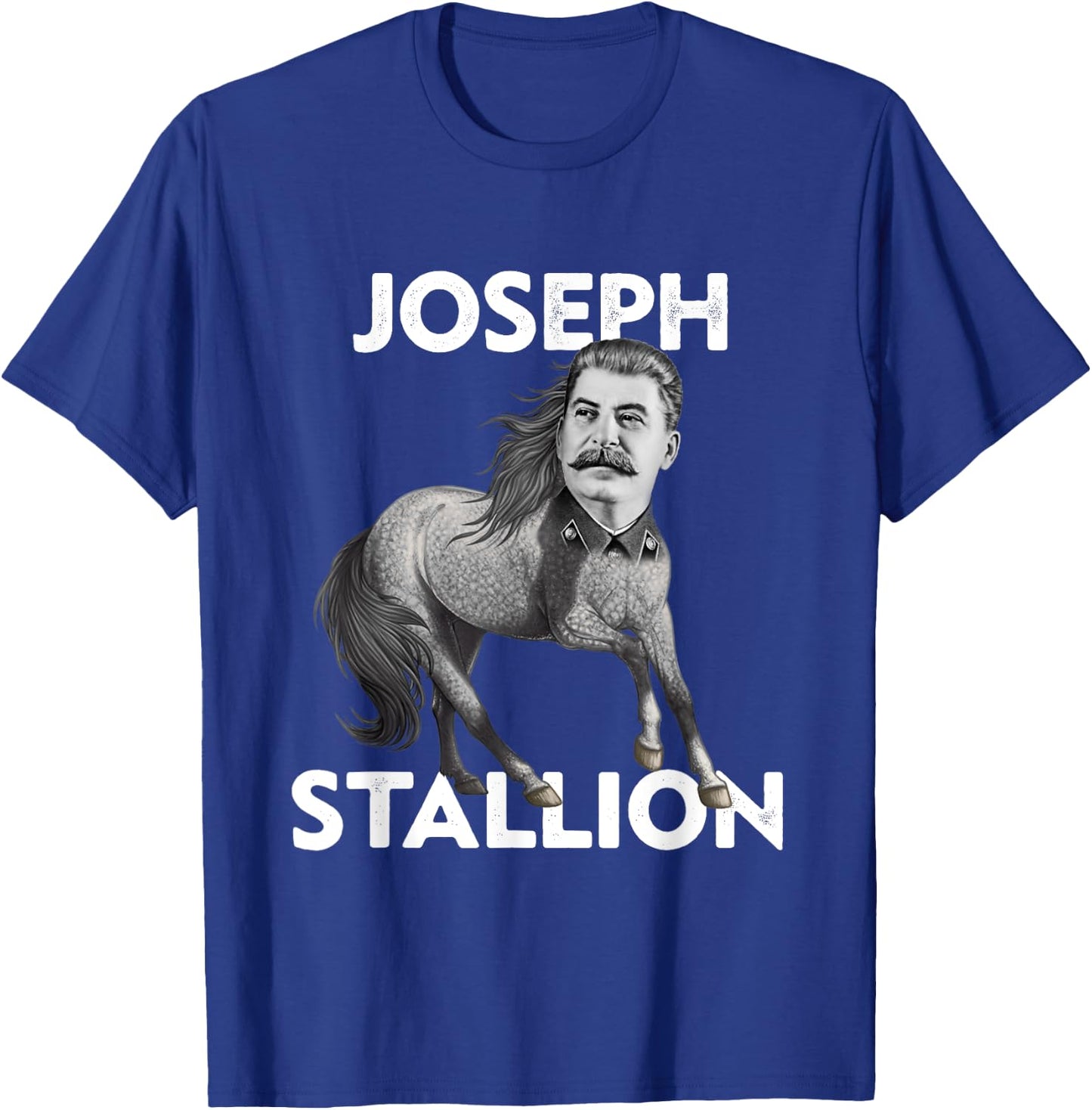 Funny Political Gifts Co. Communist History Gift Stallion Horse Pun Joseph Stalin T-Shirt - T-Shirt | Royal