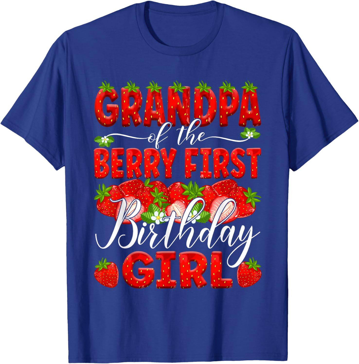 Grandpa Of The Berry First Birthday Of Girl Strawberry Opa T-Shirt - T-Shirt | Royal