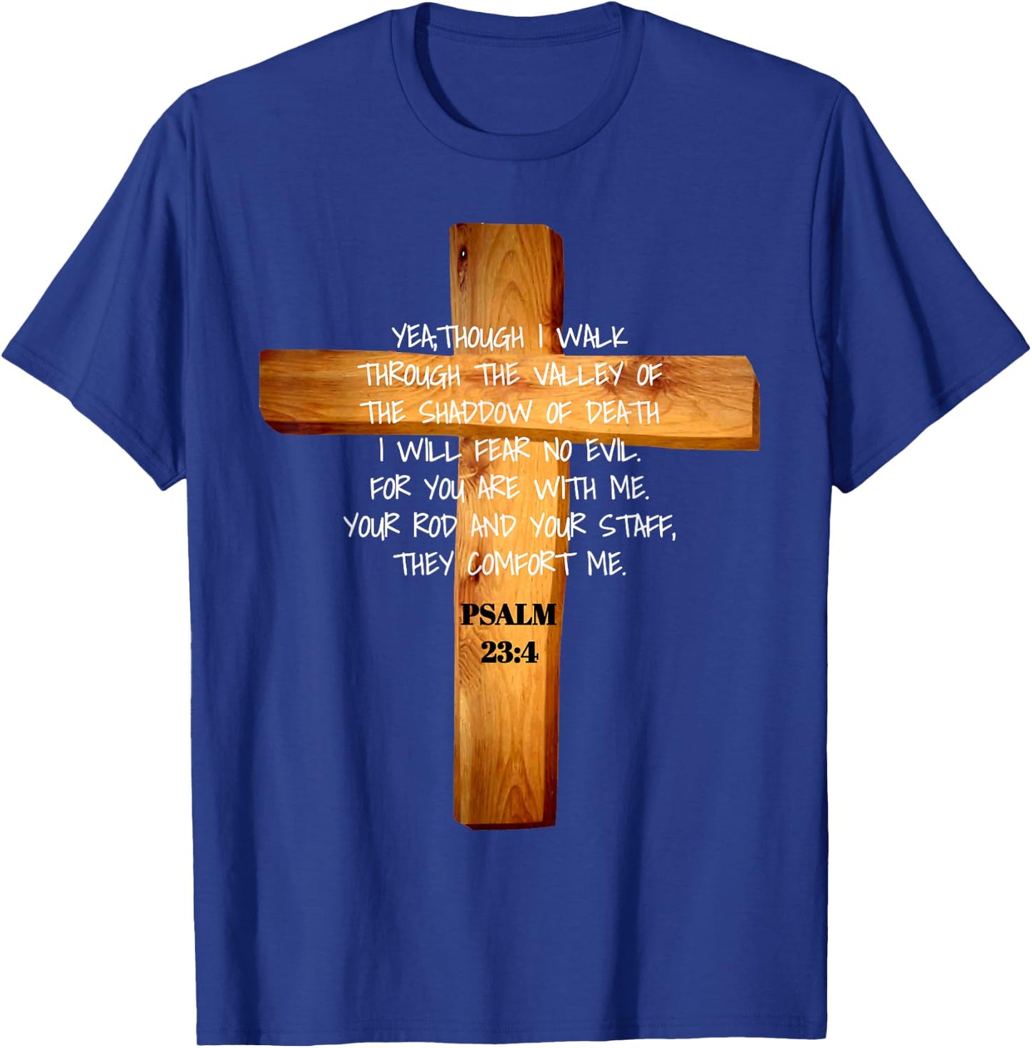 Psalm 23:4 Jesus Christ Revival Scripture T-Shirt - T-Shirt | Royal