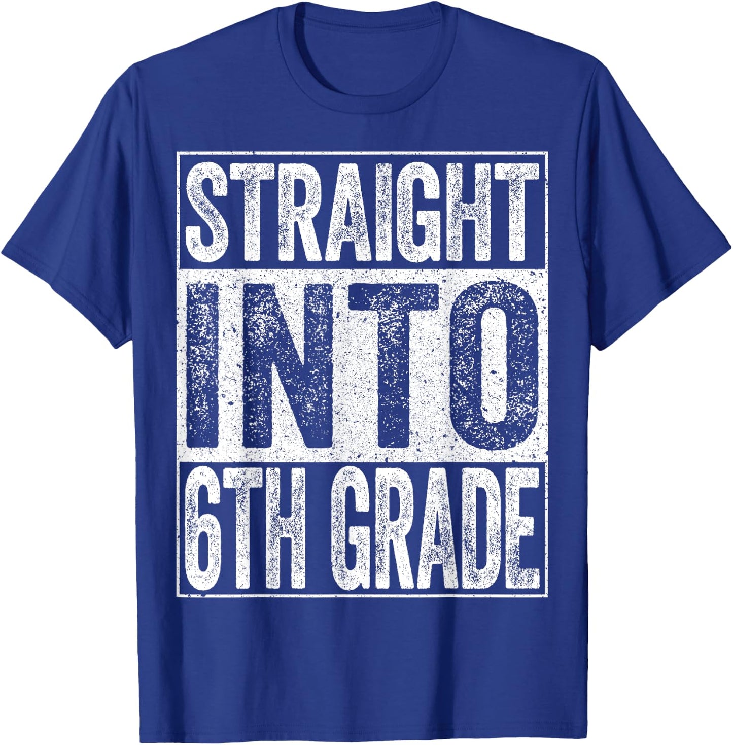 Straight Into 6th Grade Shirt Boy Girl Back To School T-Shirt - T-Shirt | Royal