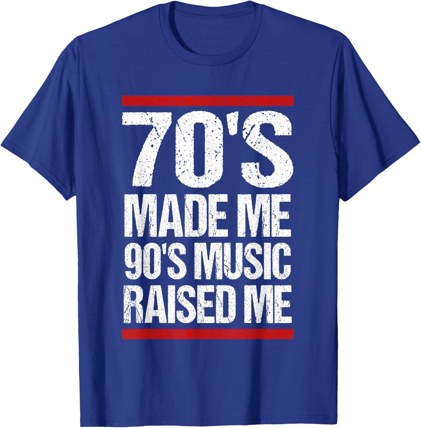 70's Made Me 90's Music Raised Me T-Shirt - T-Shirt | Royal