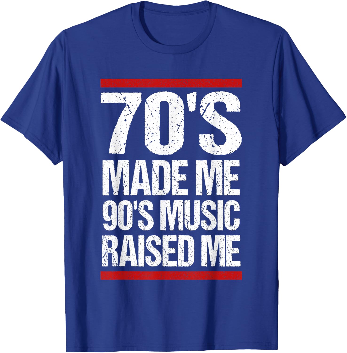 70's Made Me 90's Music Raised Me T-Shirt - T-Shirt | Royal