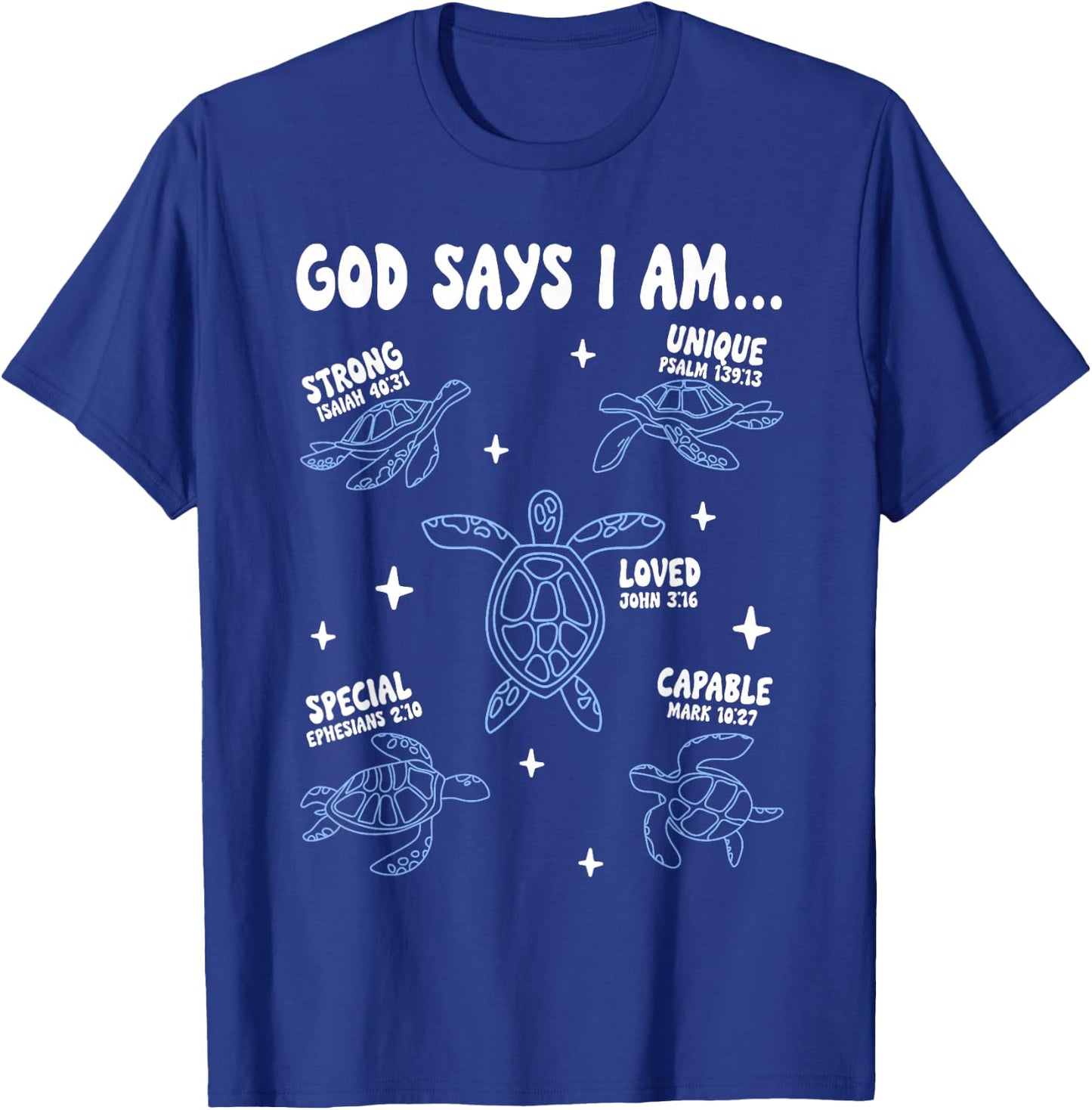 God Says I Am Sea Turtle Lover Men Women Christian T-Shirt - T-Shirt | Royal