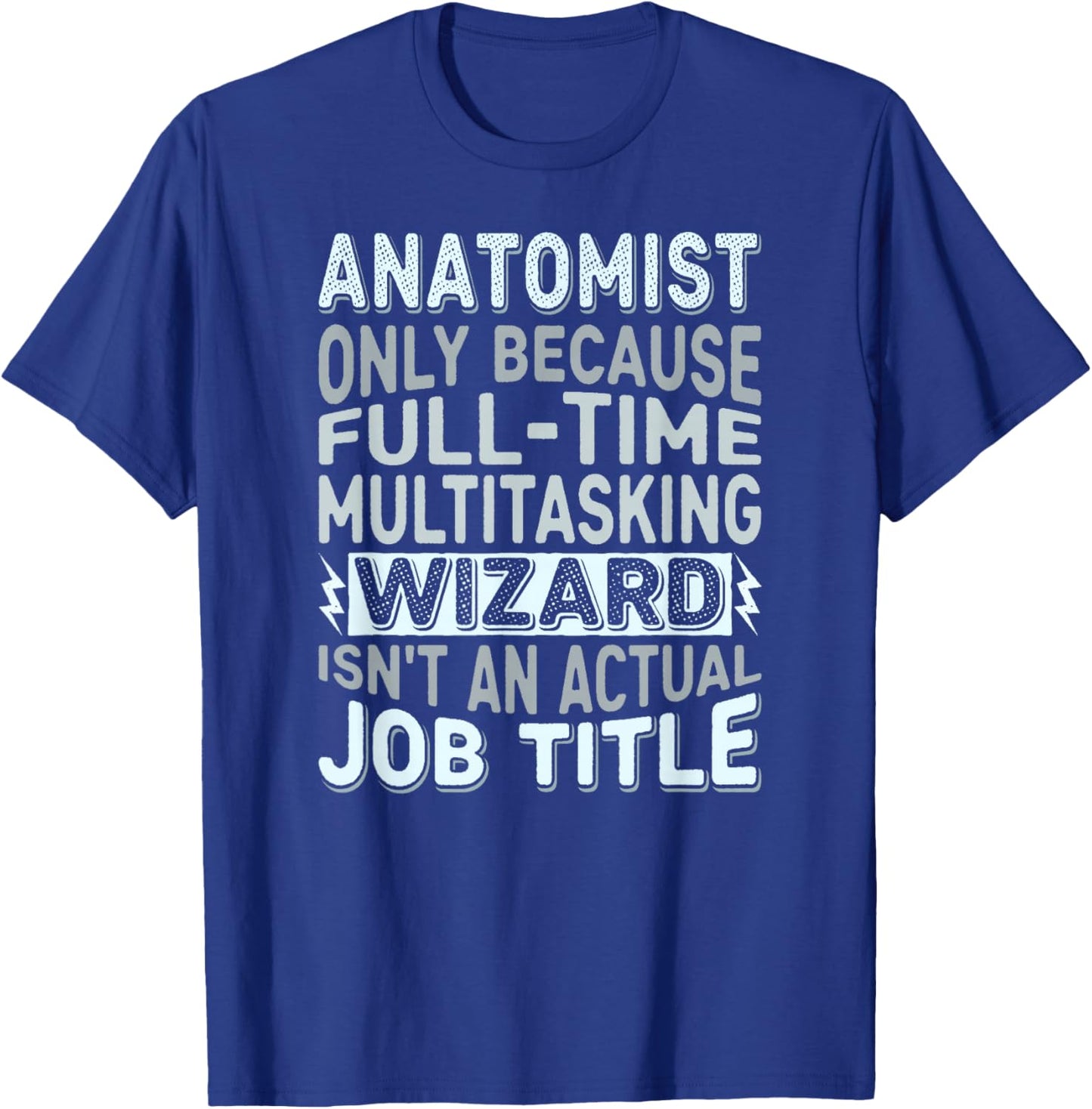 Wizard Job Title Quote - Funny Anatomist T-Shirt - T-Shirt | Royal