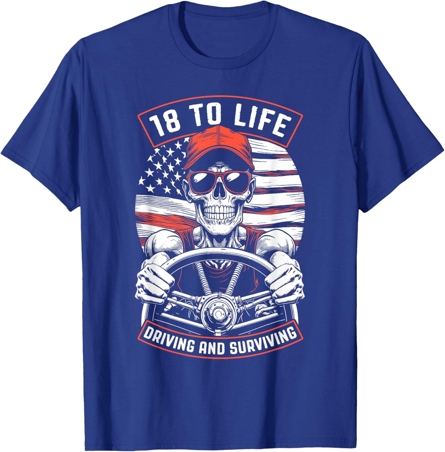 18 To Life Trucker Skeleton Truck Driver Big Rig USA Flag Women Men T-Shirt - T-Shirt | Royal
