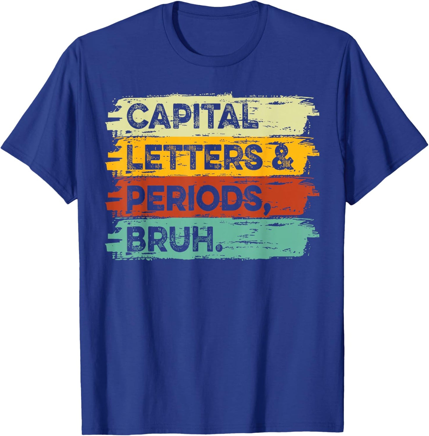 Capitalization And Punctuation Funny English Teacher T-Shirt - T-Shirt | Royal