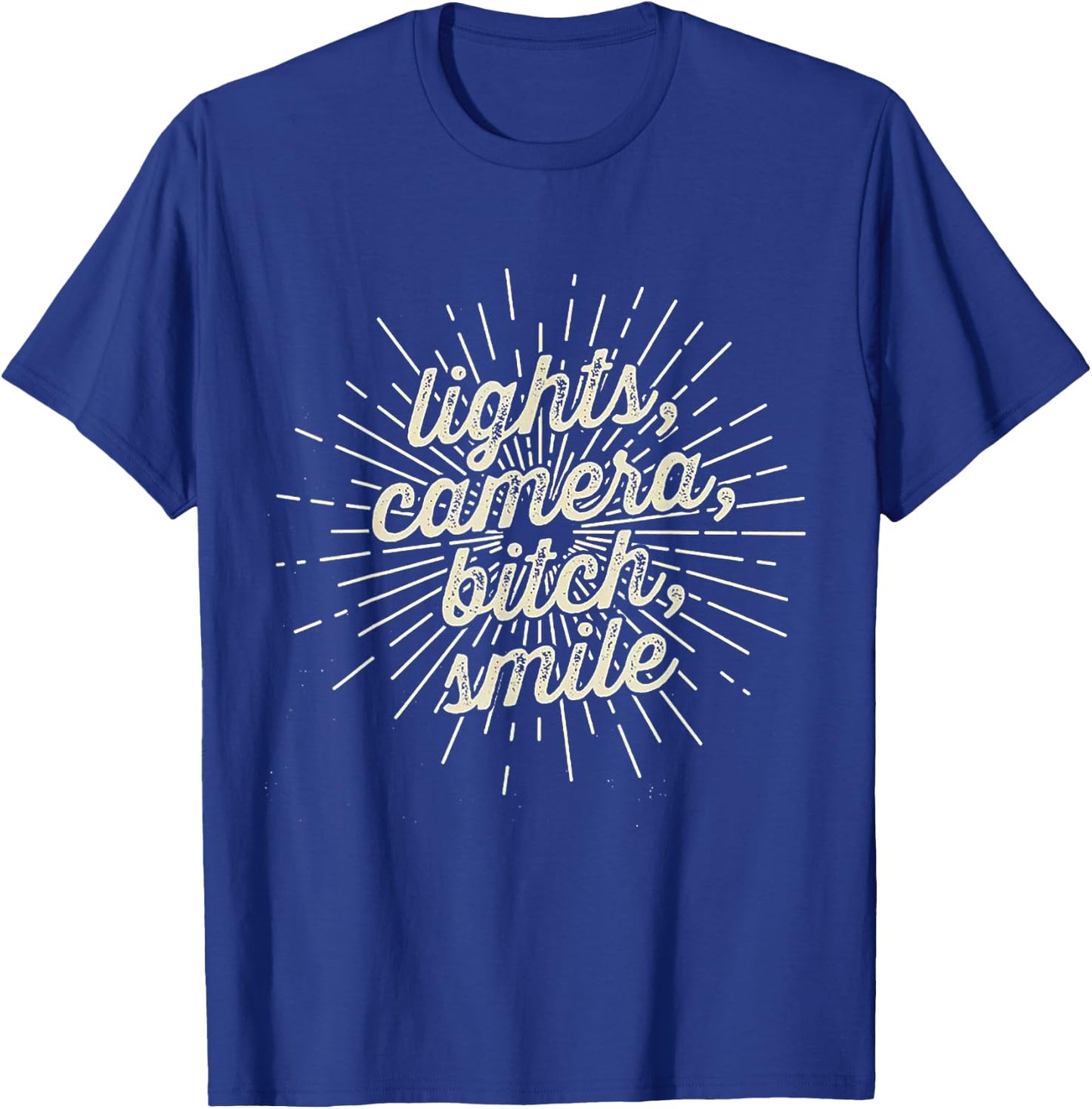 Lights Camera Bitch Smile T-Shirt - T-Shirt | Royal