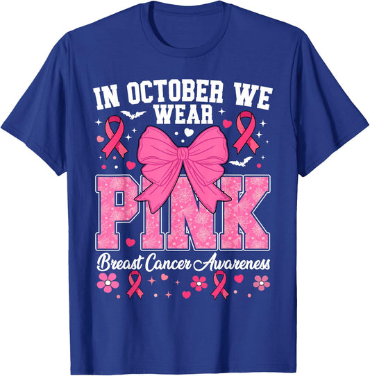 In October We Wear Pink Breast Cancer Awareness T-Shirt - T-Shirt | Royal