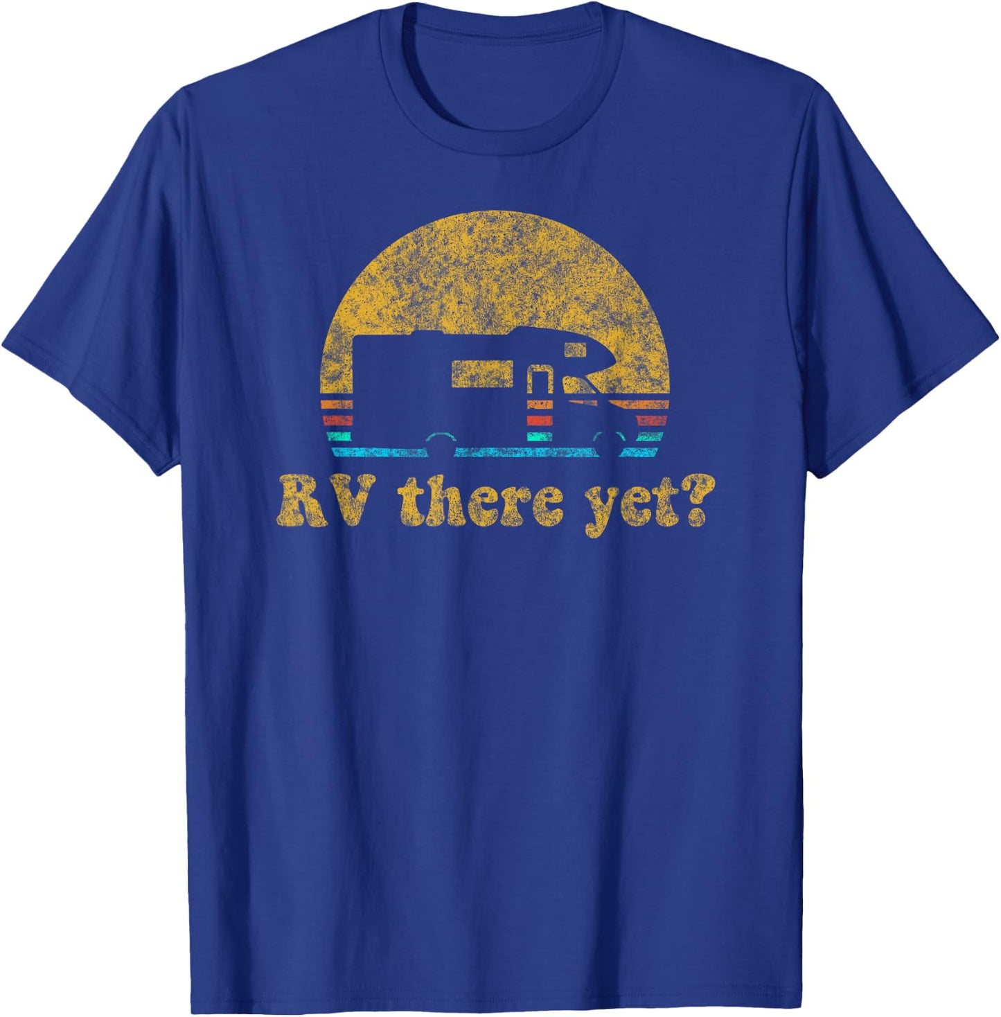 Retro Sunset RV There Yet Camping Gift Vintage T-Shirt - T-Shirt | Royal
