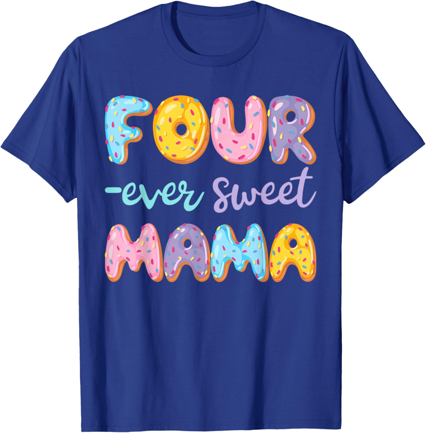 Four Ever Sweet Mama Donut Lover 4Th Birthday Kids T-Shirt - T-Shirt | Royal