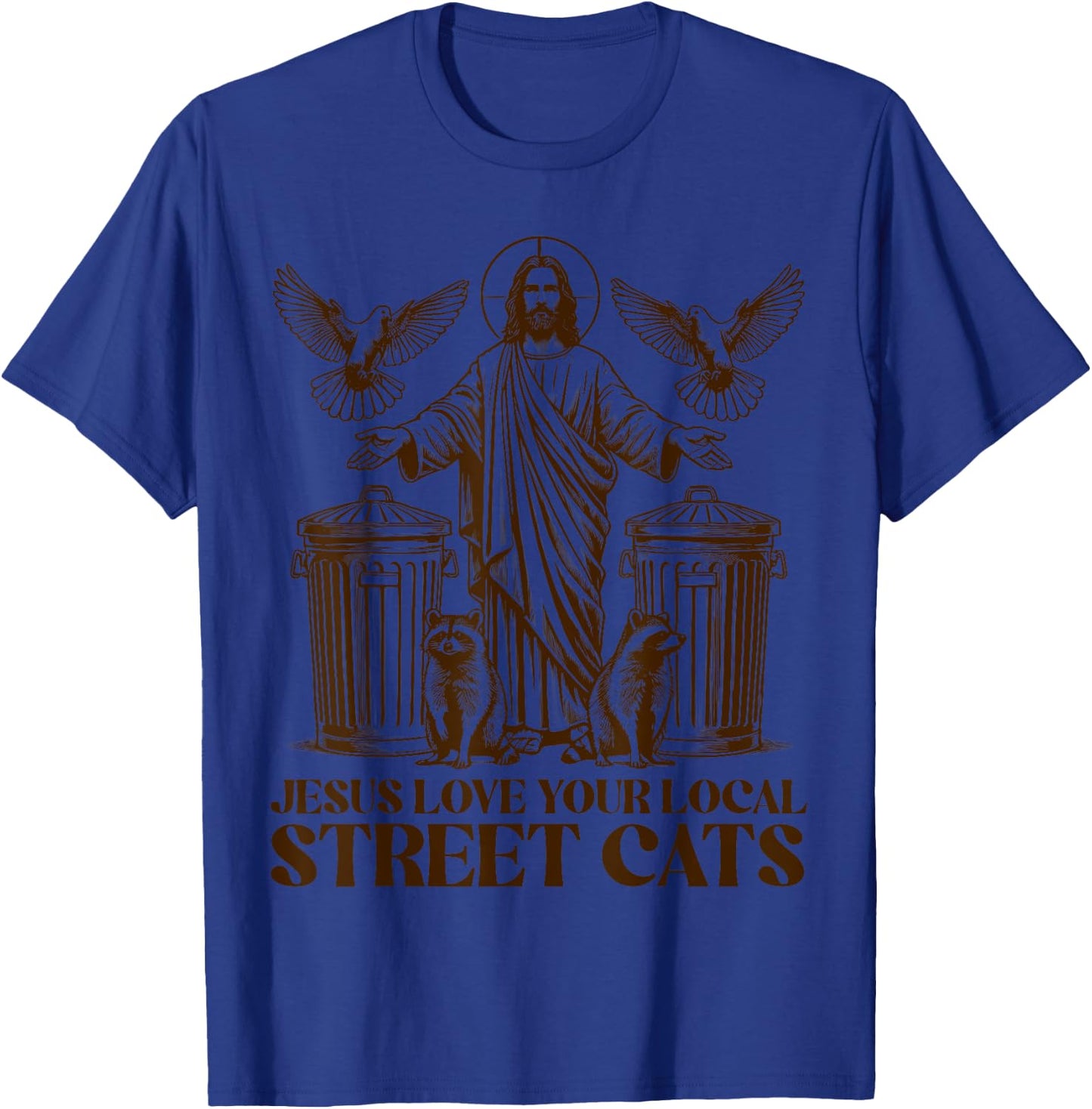 Jesus Love Your Local Street Cats Christian Raccoon Bird T-Shirt - T-Shirt | Royal