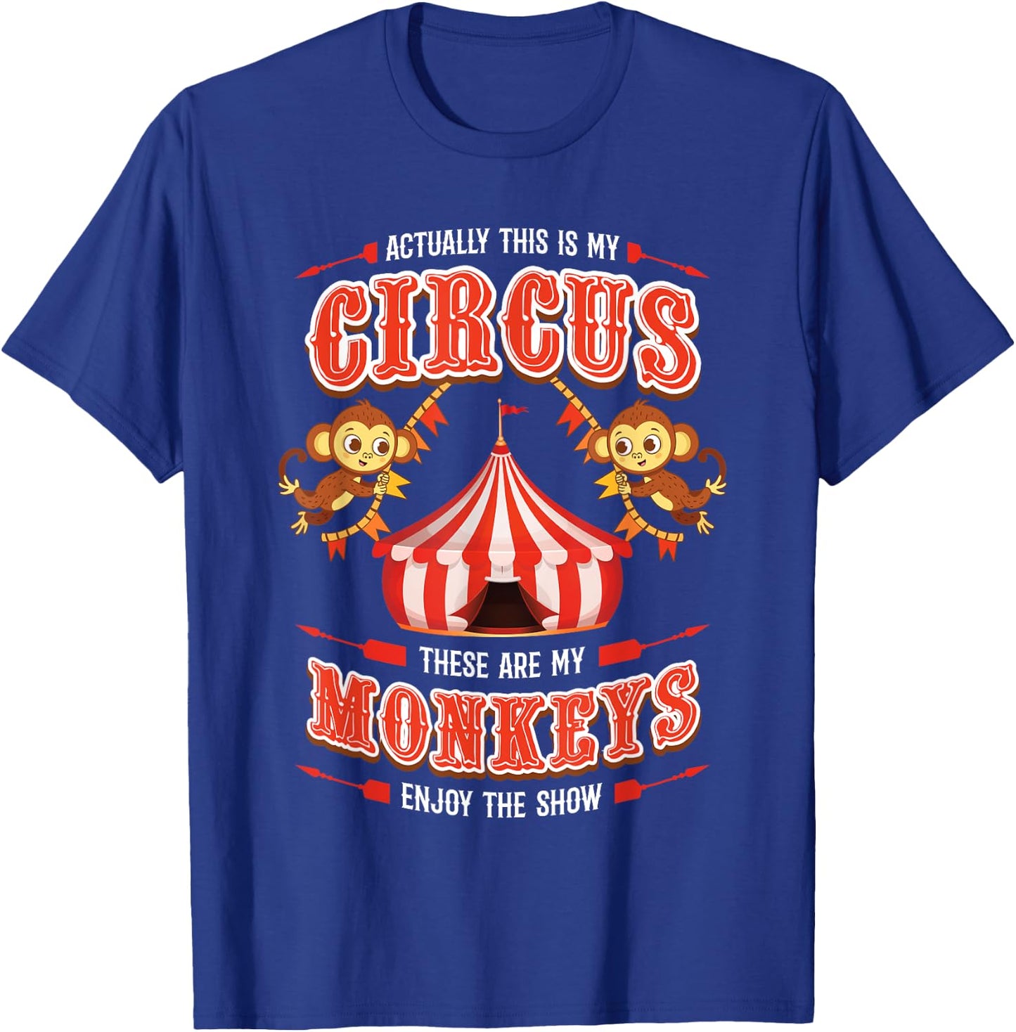 This is My Circus and These are My Monkeys Circus Carnival T-Shirt - T-Shirt | Royal