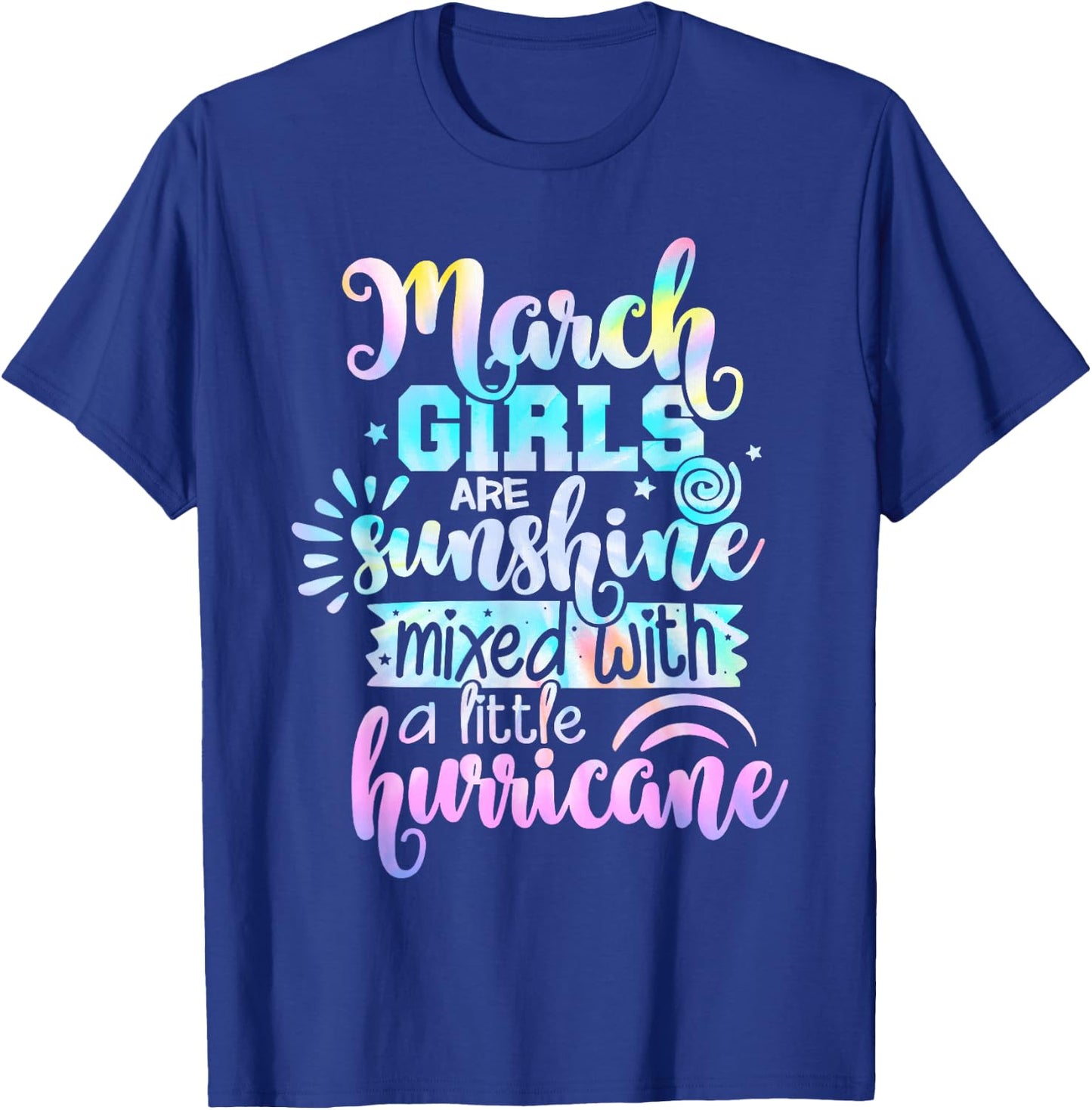 March Girls Are Sunshine Mixed With A Little Hurricane T-Shirt - T-Shirt | Royal