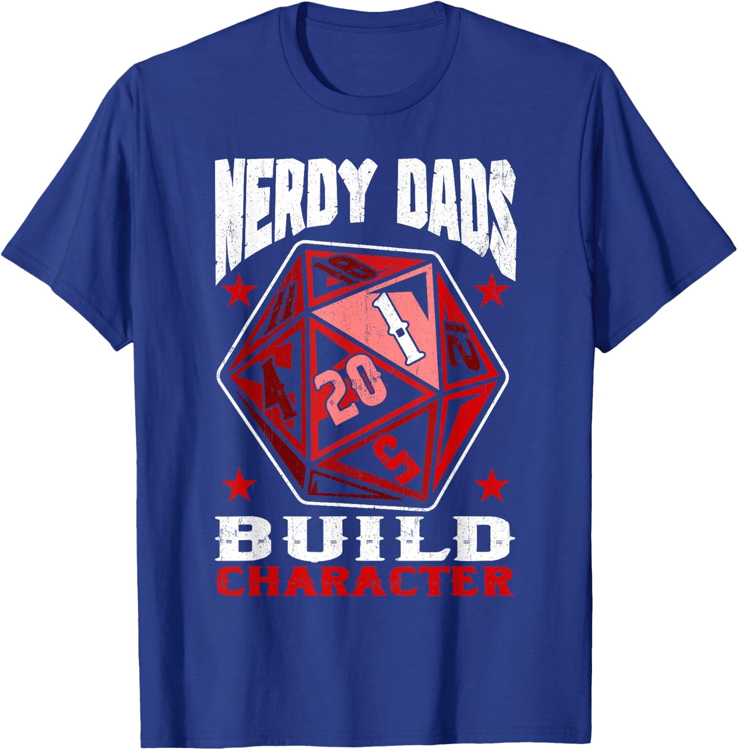 RPG Gamer Nerdy Dads Build Character Funny Game Fathers Day T-Shirt - T-Shirt | Royal