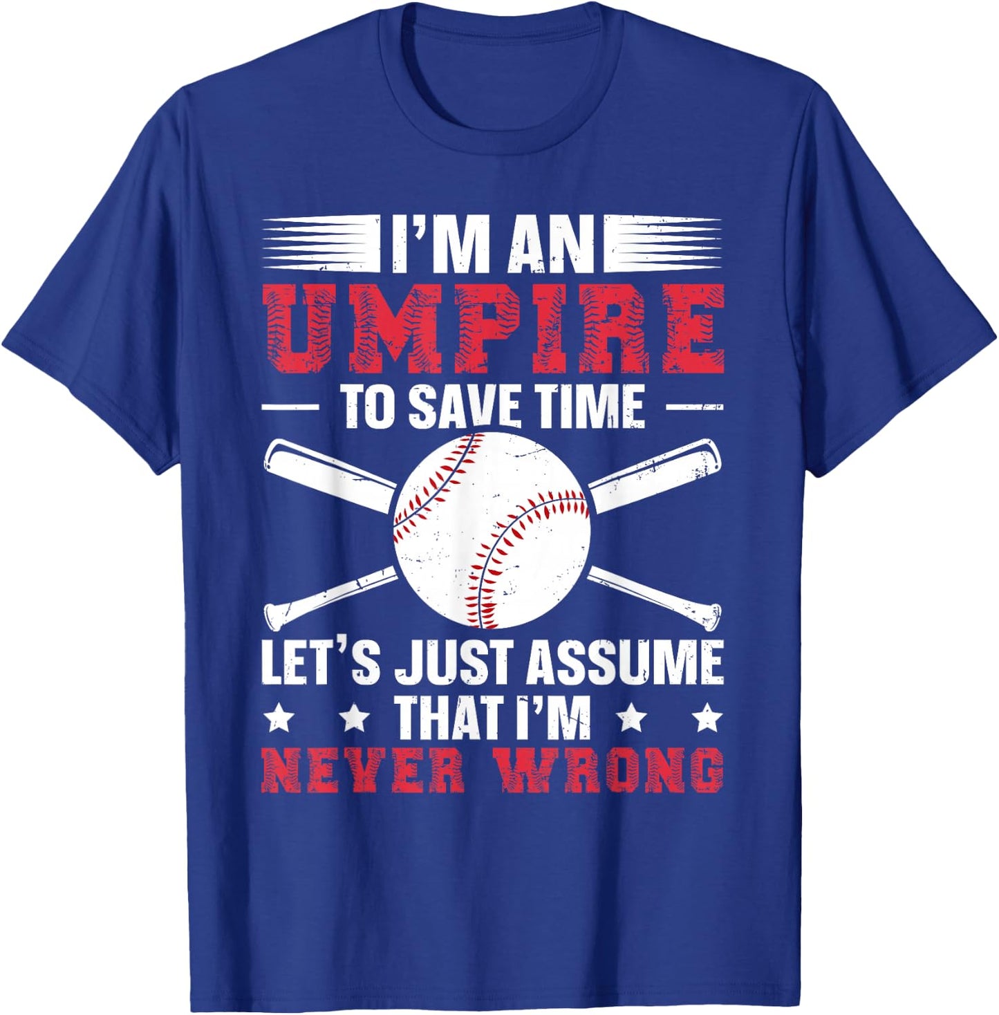 Baseball Umpire and Softball Ump Quote for an Umpire T-Shirt - T-Shirt | Royal