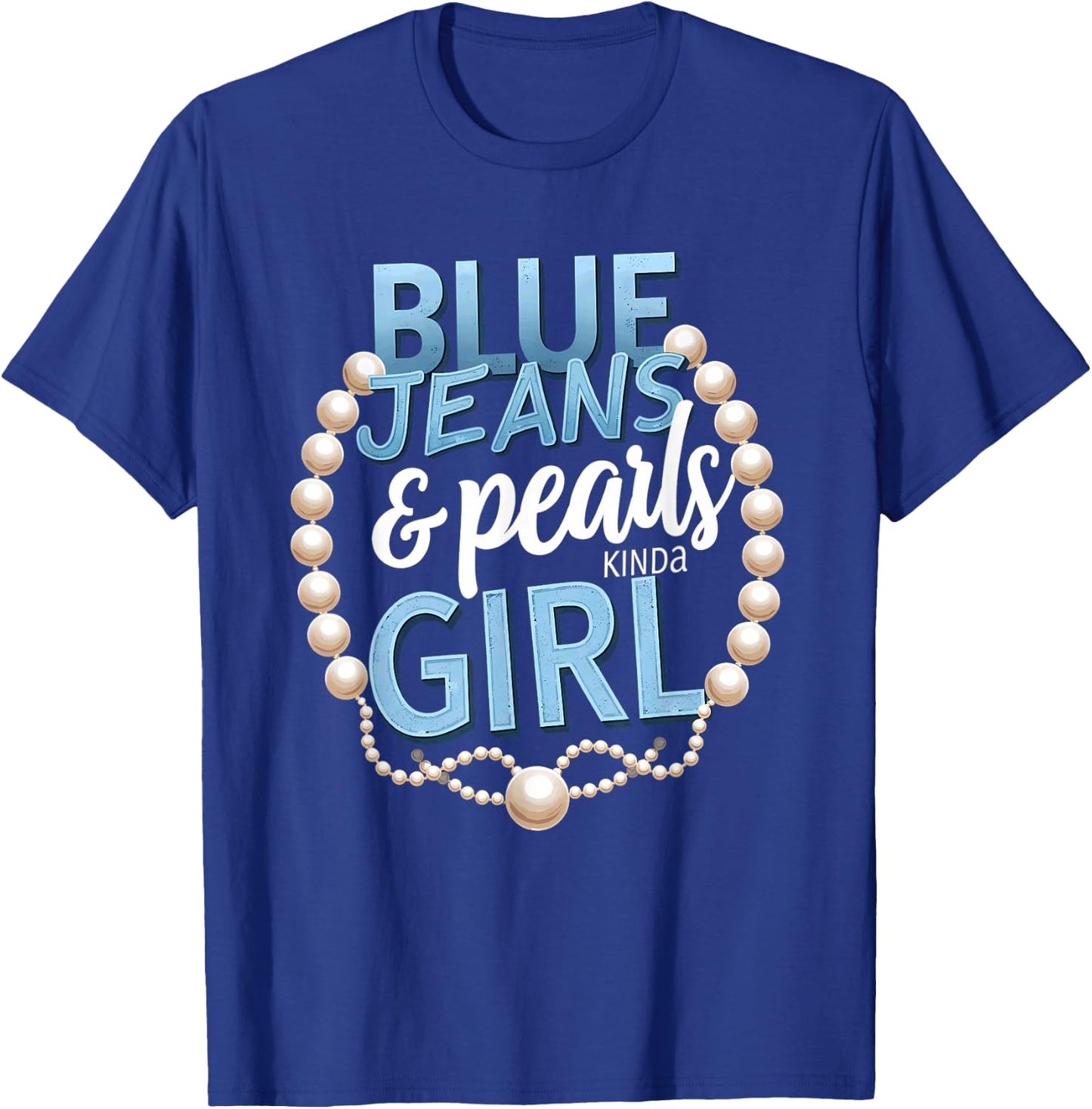 Vintage Blue Jeans & Pearls Kinda Girl T-Shirt - T-Shirt | Royal