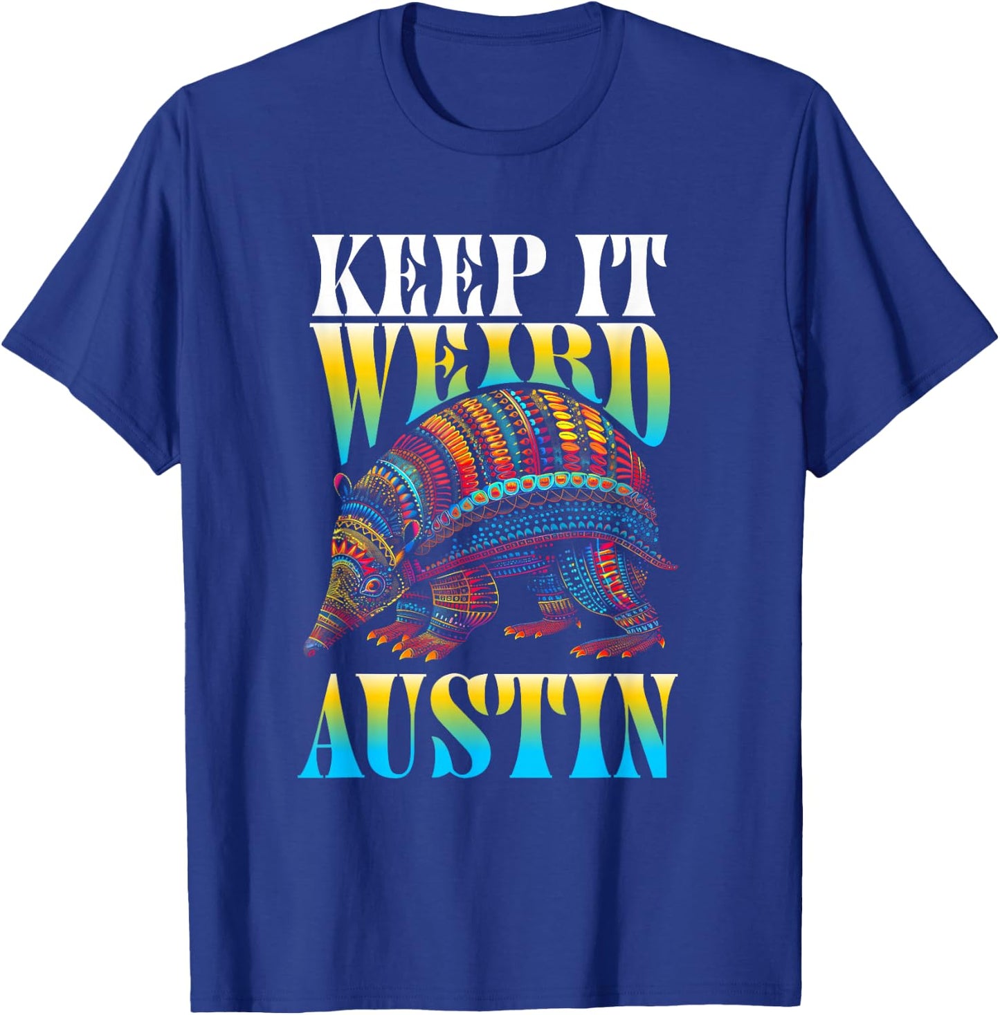 The Lone Star Life - Texas Design and Apparel Texas Pride - Keep It Weird Austin T-Shirt - T-Shirt | Royal