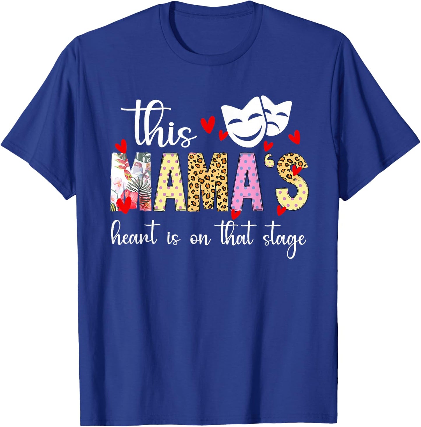 On That Stage Theatre Mom Theatre Actress Mom Theater Mama T-Shirt - T-Shirt | Royal