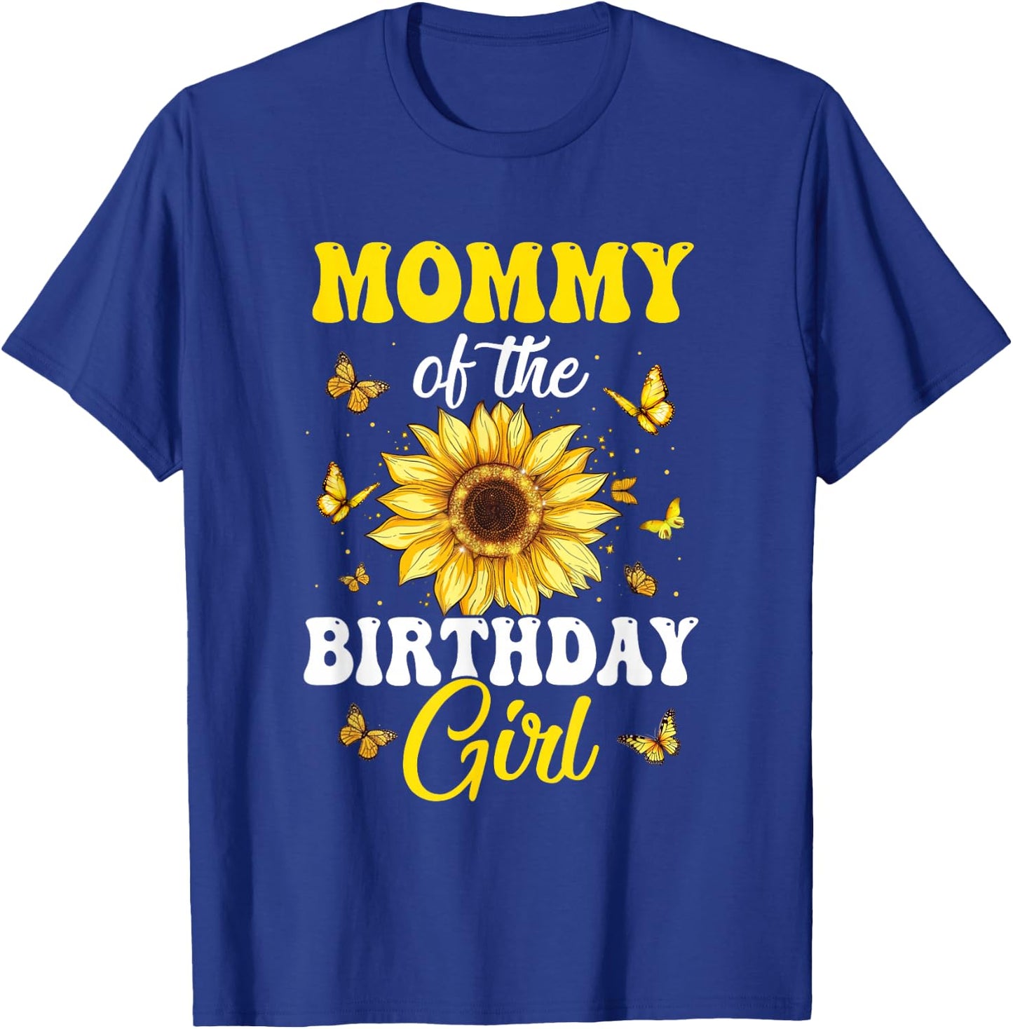 Mommy Of The Birthday Girl Sunflower Party Family Matching T-Shirt - T-Shirt | Royal