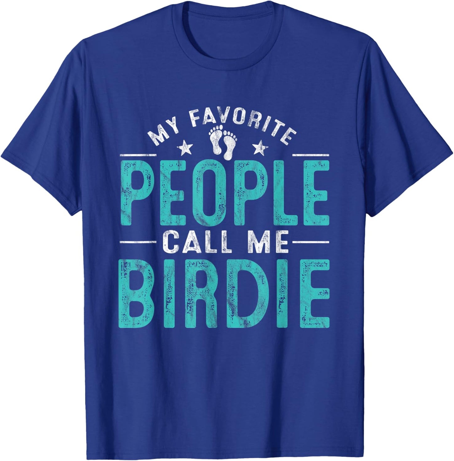 My Favorite People Call Me Birdie Vintage Funny Birdie T-Shirt - T-Shirt | Royal
