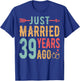 Just Married 39 Years Ago - 39th Wedding Anniversary Couple T-Shirt - T-Shirt | Royal