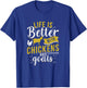Goats Chickens Life Is Better Funny Farmer Humor Ranch T-Shirt - T-Shirt | Royal